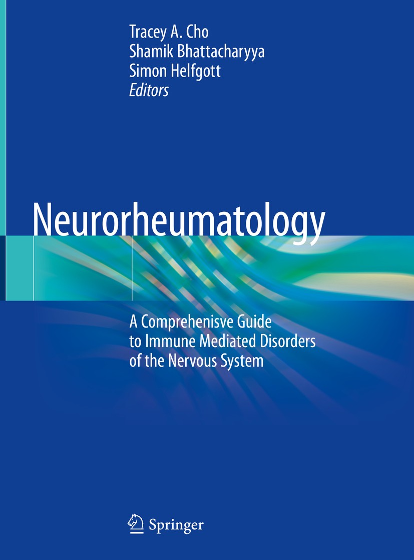 Titlebook: Neurorheumatology; A Comprehenisve Guid Tracey A. Cho,Shamik Bhattacharyya,Simon Helfgott Book 2019 Springer Nature Switzerland AG 2019 Neu Titlebook: Neurorheumatology; A Comprehenisve Guid Tracey A. Cho,Shamik Bhattacharyya,Simon Helfgott Book 2019 Springer Nature Switzerland AG 2019 Neu