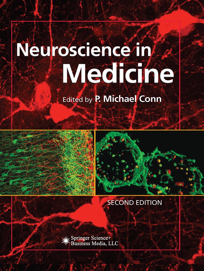 Titlebook: Neuroscience in Medicine; P. Michael Conn Book 20032nd edition Springer Science+Business Media New York 2003 Brain function.Parkinson.anat Titlebook: Neuroscience in Medicine; P. Michael Conn Book 20032nd edition Springer Science+Business Media New York 2003 Brain function.Parkinson.anat