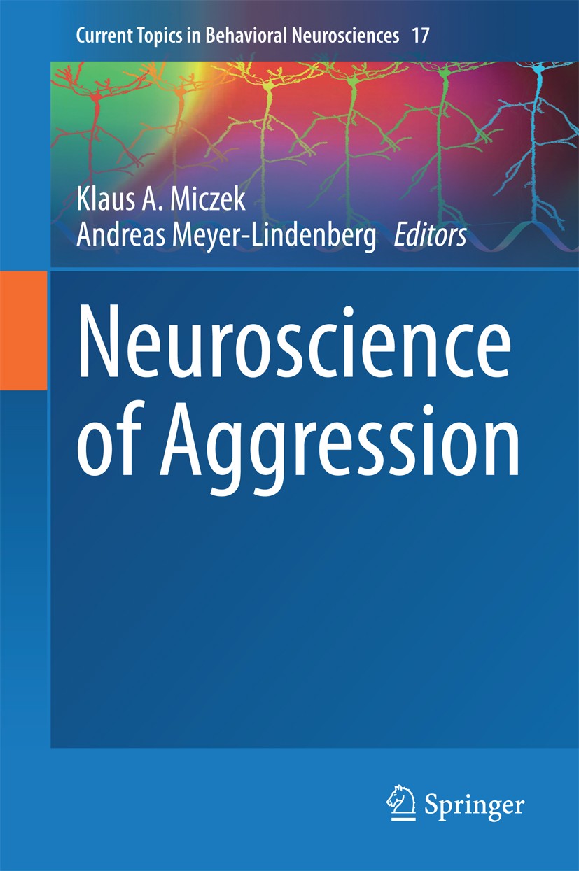 Titlebook: Neuroscience of Aggression; Klaus A. Miczek,Andreas Meyer-Lindenberg Book 2014 The Editor(s) (if applicable) and The Author(s), under excl Titlebook: Neuroscience of Aggression; Klaus A. Miczek,Andreas Meyer-Lindenberg Book 2014 The Editor(s) (if applicable) and The Author(s), under excl
