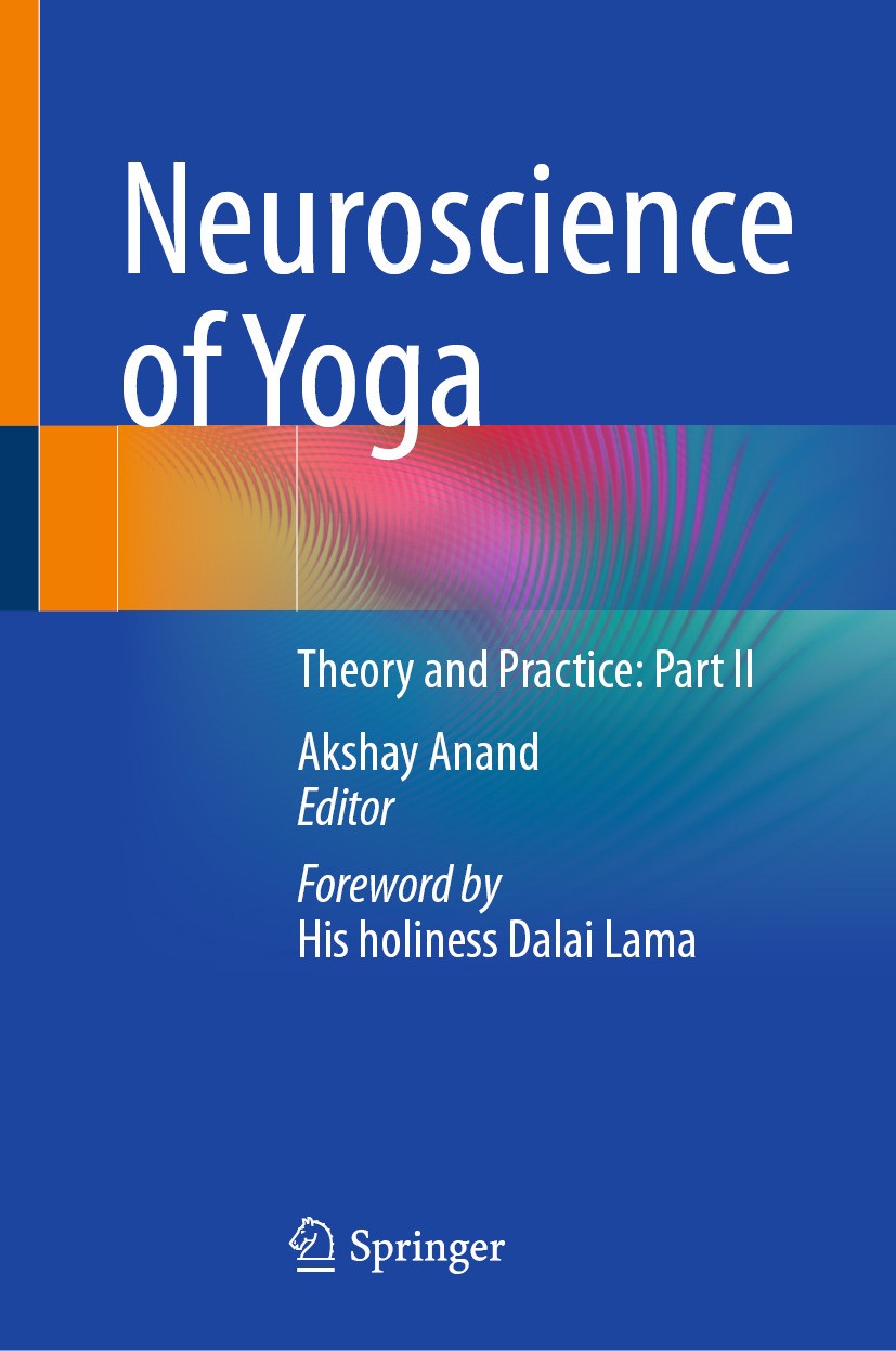 Titlebook: Neuroscience of Yoga; Theory and Practice: Akshay Anand Book 2024 The Editor(s) (if applicable) and The Author(s), under exclusive license Titlebook: Neuroscience of Yoga; Theory and Practice: Akshay Anand Book 2024 The Editor(s) (if applicable) and The Author(s), under exclusive license