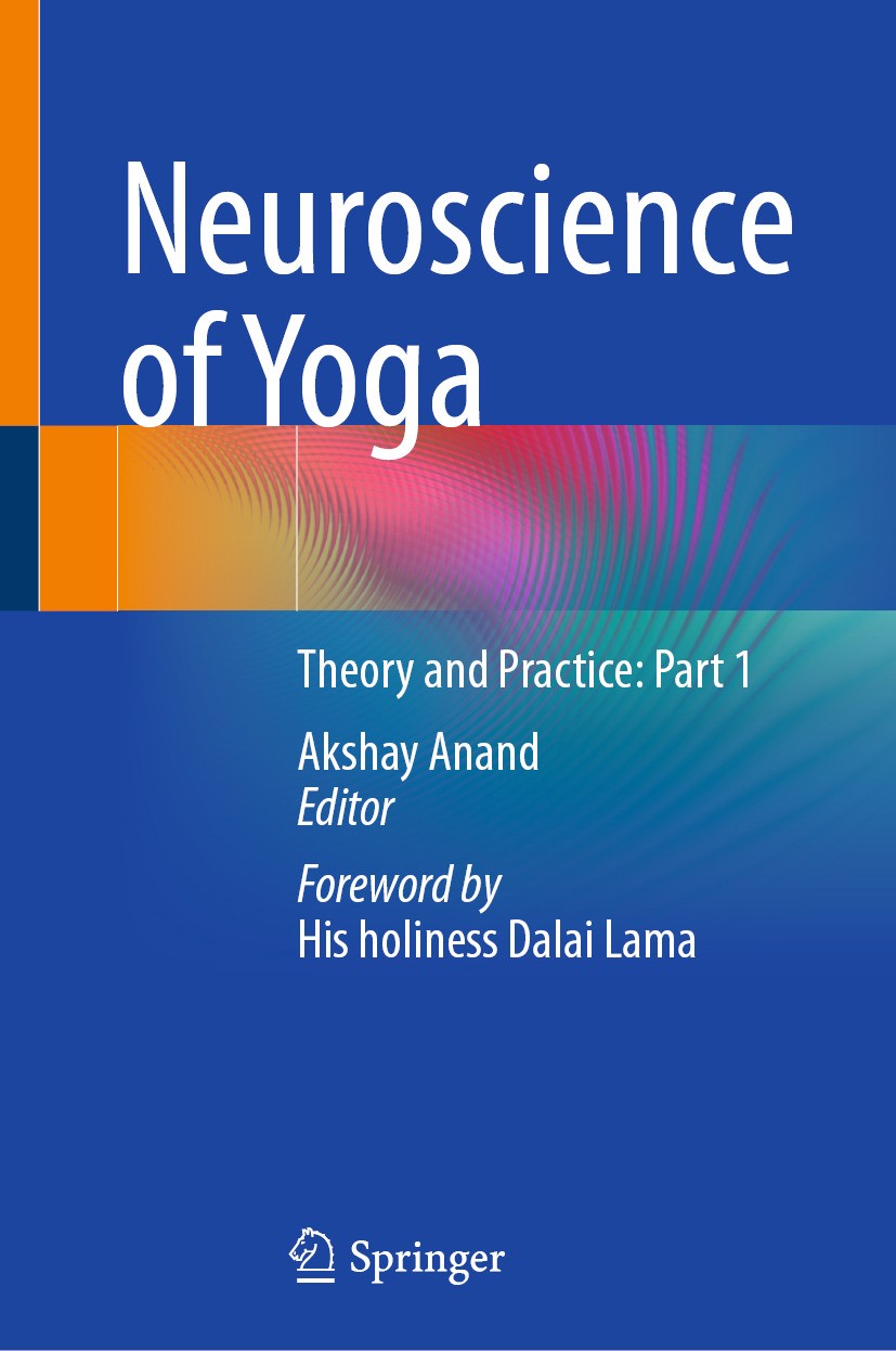 Titlebook: Neuroscience of Yoga; Theory and Practice: Akshay Anand Book 2024 The Editor(s) (if applicable) and The Author(s), under exclusive license Titlebook: Neuroscience of Yoga; Theory and Practice: Akshay Anand Book 2024 The Editor(s) (if applicable) and The Author(s), under exclusive license