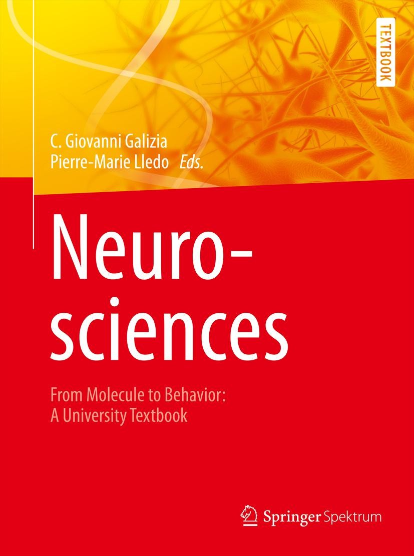 Titlebook: Neurosciences - From Molecule to Behavior: a university textbook; C. Giovanni Galizia,Pierre-Marie Lledo Textbook 2013 The Editor(s) (if a Titlebook: Neurosciences - From Molecule to Behavior: a university textbook; C. Giovanni Galizia,Pierre-Marie Lledo Textbook 2013 The Editor(s) (if a