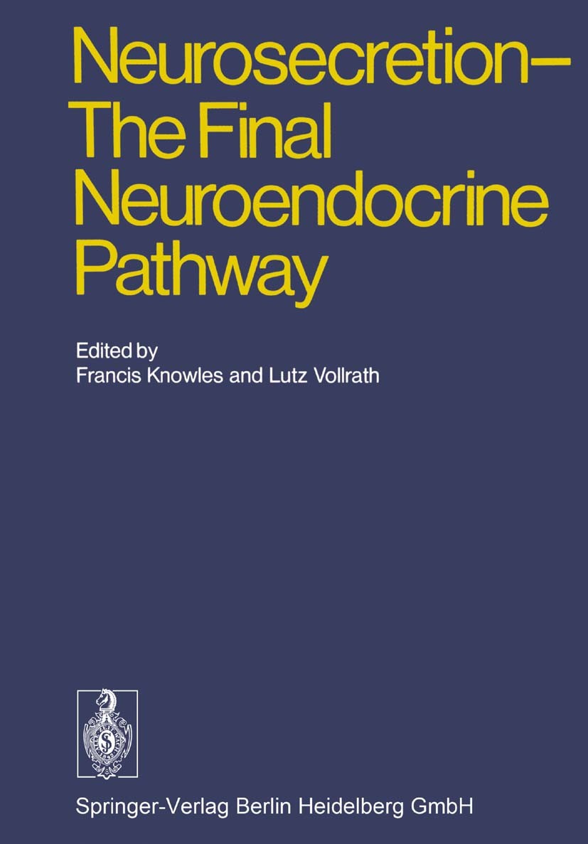Titlebook: Neurosecretion - The Final Neuroendocrine Pathway; VI International Sym Francis Knowles (Professor of Anatomy),Lutz Vollra Book 1974 Spring Titlebook: Neurosecretion - The Final Neuroendocrine Pathway; VI International Sym Francis Knowles (Professor of Anatomy),Lutz Vollra Book 1974 Spring