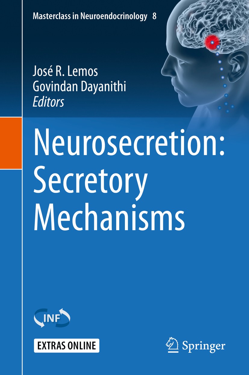 Titlebook: Neurosecretion: Secretory Mechanisms; José R. Lemos,Govindan Dayanithi Book 2020 Springer Nature Switzerland AG 2020 Neuroendocrine neuron Titlebook: Neurosecretion: Secretory Mechanisms; José R. Lemos,Govindan Dayanithi Book 2020 Springer Nature Switzerland AG 2020 Neuroendocrine neuron
