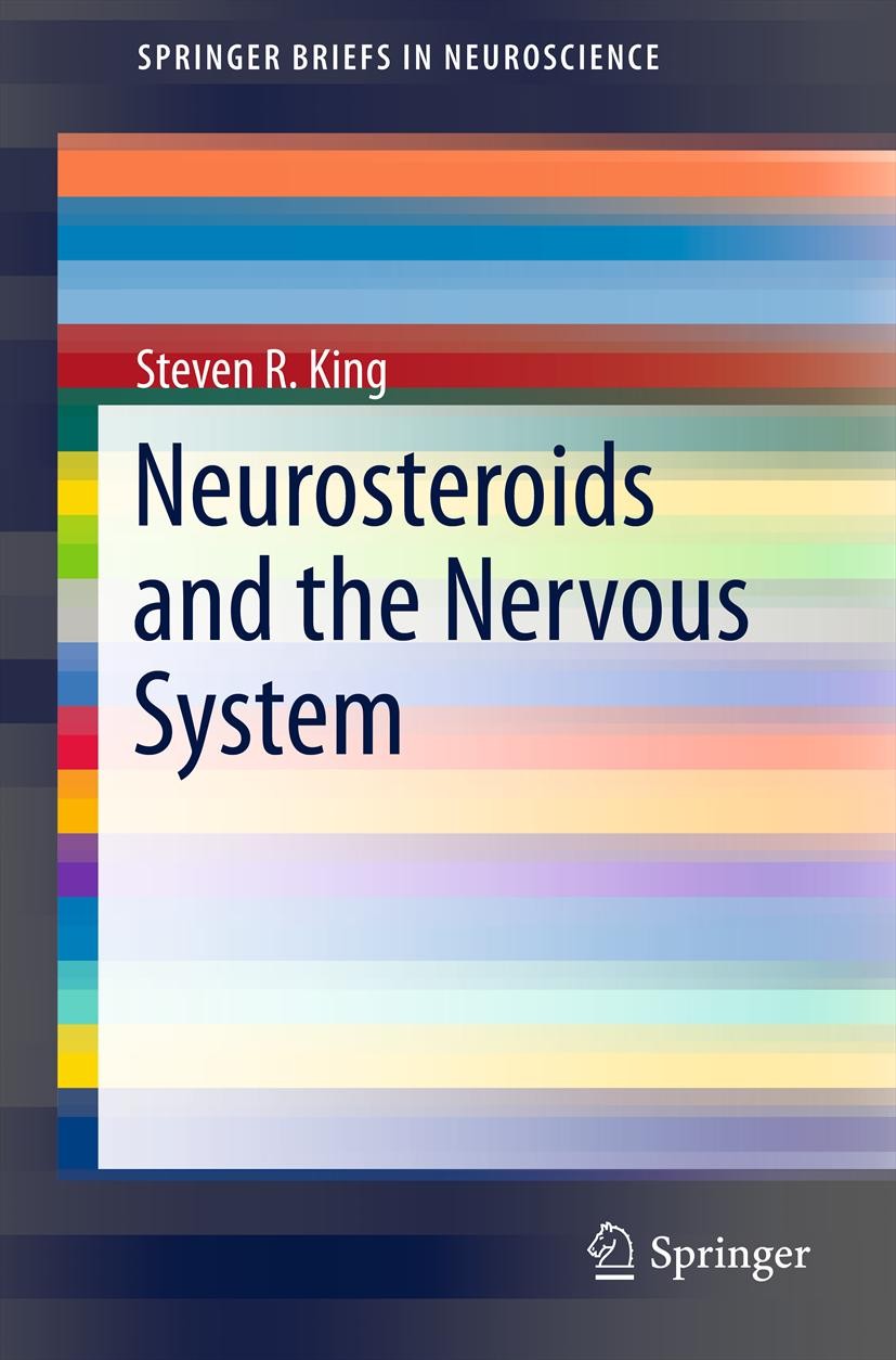 Titlebook: Neurosteroids and the Nervous System; Steven R. King Book 2013 Springer Science+Business Media, LLC 2013 neuroactive steroid.neurosteroid Titlebook: Neurosteroids and the Nervous System; Steven R. King Book 2013 Springer Science+Business Media, LLC 2013 neuroactive steroid.neurosteroid