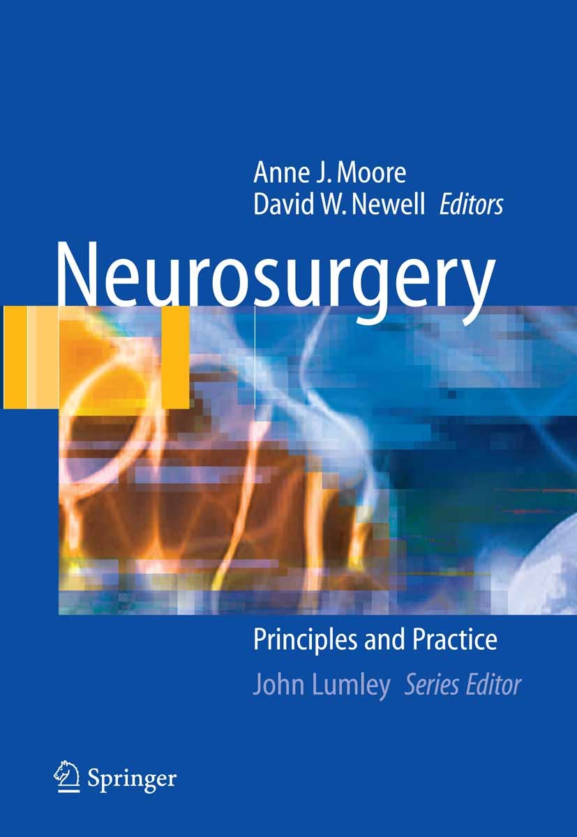 Titlebook: Neurosurgery; Principles and Pract Anne J. Moore,David W. Newell Textbook 2005 Springer-Verlag London 2005 Nervous System.Neurosurgery.Reha Titlebook: Neurosurgery; Principles and Pract Anne J. Moore,David W. Newell Textbook 2005 Springer-Verlag London 2005 Nervous System.Neurosurgery.Reha