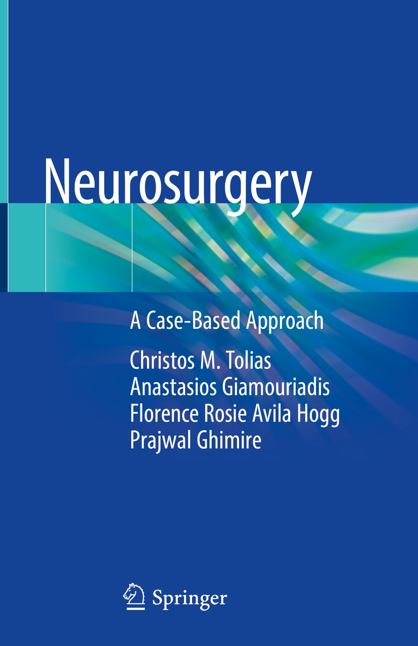 Titlebook: Neurosurgery; A Case-Based Approac Christos M. Tolias,Anastasios Giamouriadis,Prajwal Book 2019 Springer Nature Switzerland AG 2019 hydroce Titlebook: Neurosurgery; A Case-Based Approac Christos M. Tolias,Anastasios Giamouriadis,Prajwal Book 2019 Springer Nature Switzerland AG 2019 hydroce