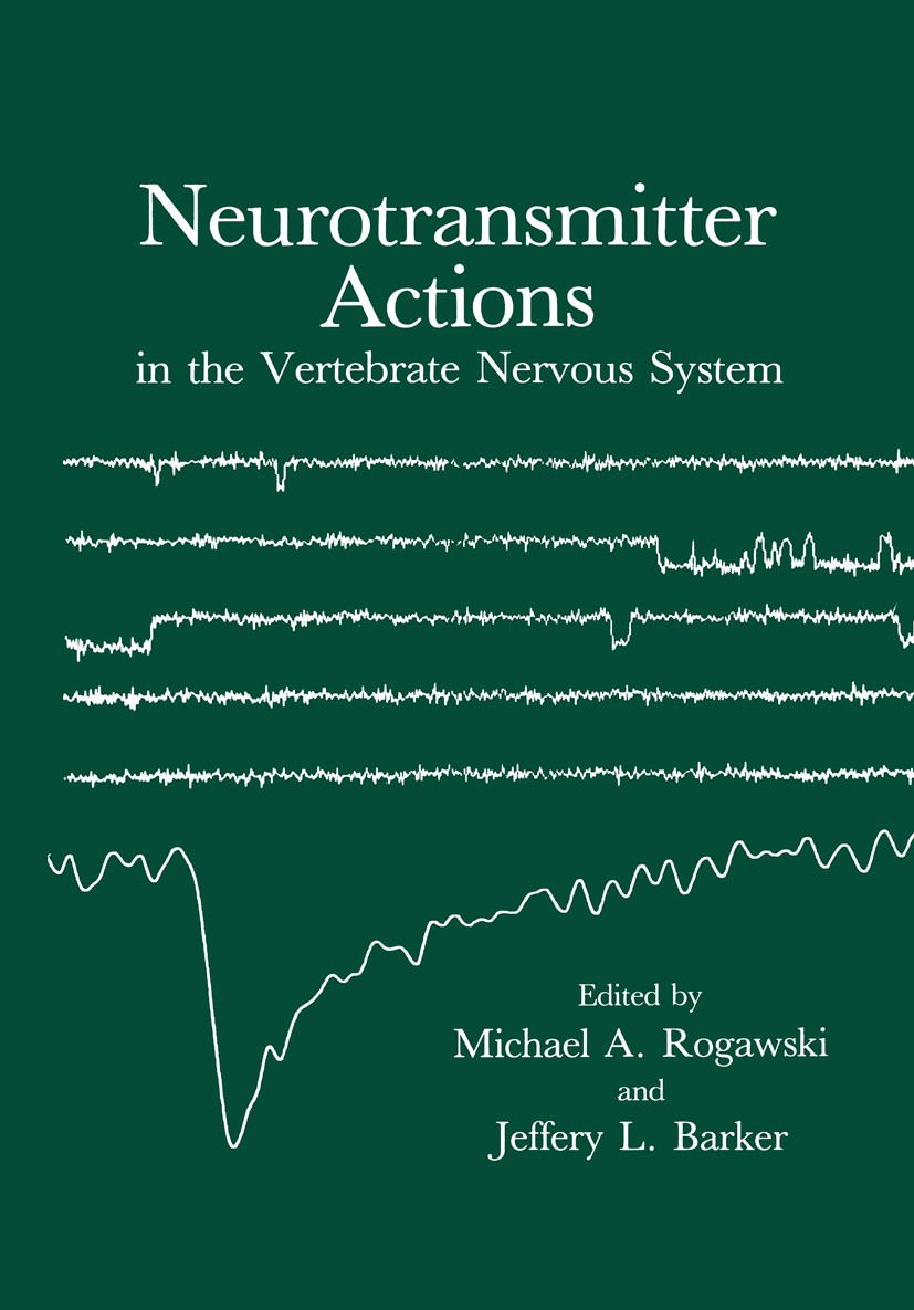 Titlebook: Neurotransmitter Actions in the Vertebrate Nervous System; Michael A. Rogawski,Jeffery L. Barker Book 1985 Plenum Press, New York 1985 ade Titlebook: Neurotransmitter Actions in the Vertebrate Nervous System; Michael A. Rogawski,Jeffery L. Barker Book 1985 Plenum Press, New York 1985 ade