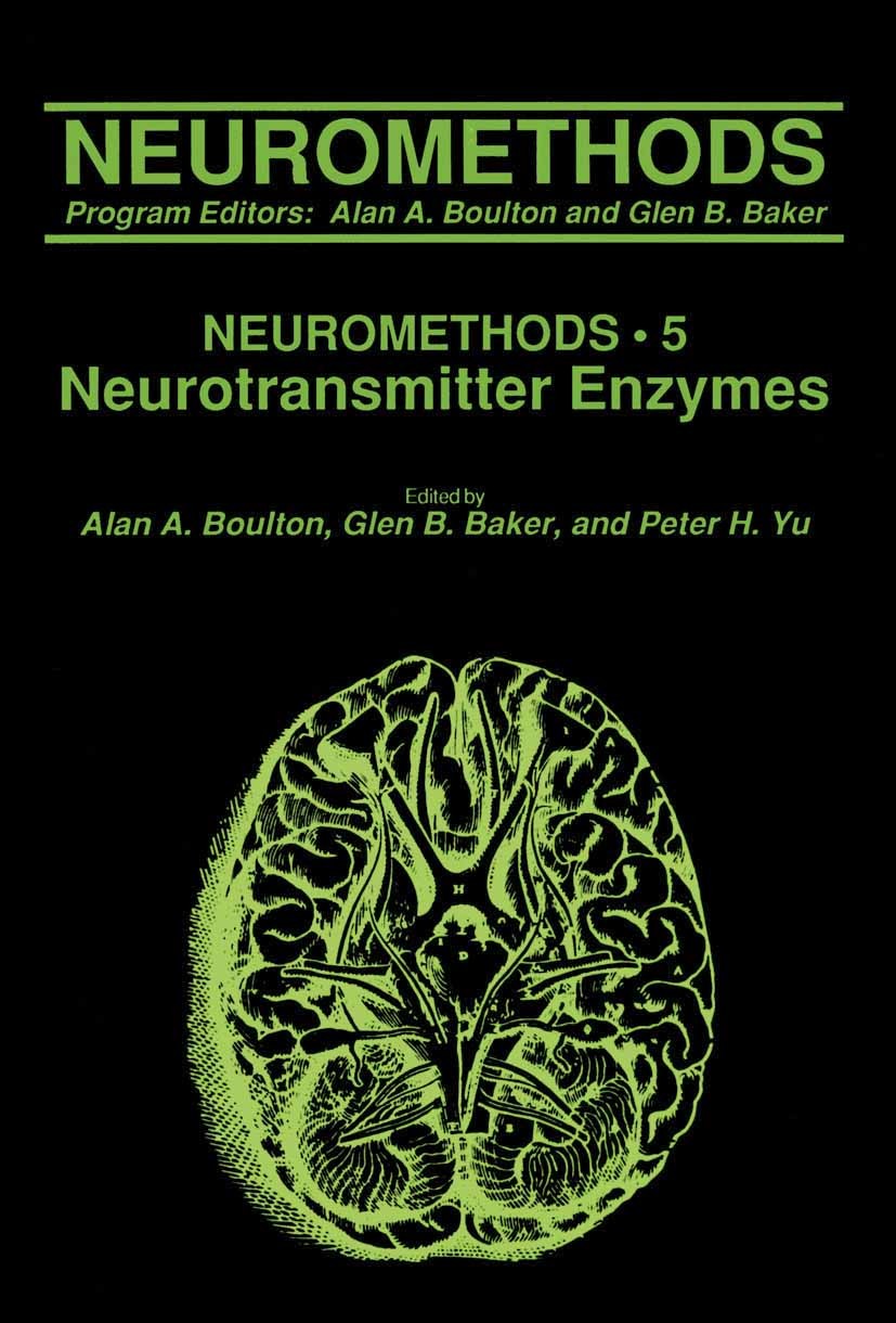 Titlebook: Neurotransmitter Enzymes; Alan A. Boulton,Glen B. Baker,Peter H. Yu Book 1986 Springer Science+Business Media New York 1986 Titlebook: Neurotransmitter Enzymes; Alan A. Boulton,Glen B. Baker,Peter H. Yu Book 1986 Springer Science+Business Media New York 1986