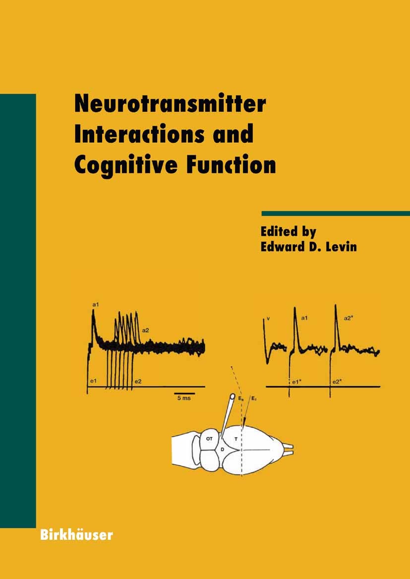 Titlebook: Neurotransmitter Interactions and Cognitive Function; Edward D. Levin Book 2006 Birkhäuser Basel 2006 attention.behavior.brain.cognition.d Titlebook: Neurotransmitter Interactions and Cognitive Function; Edward D. Levin Book 2006 Birkhäuser Basel 2006 attention.behavior.brain.cognition.d