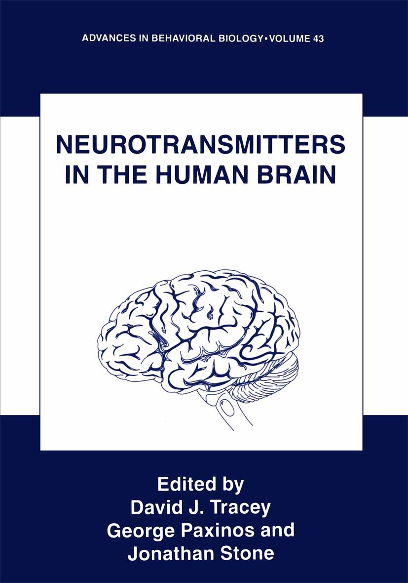 Titlebook: Neurotransmitters in the Human Brain; David J. Tracey,George Paxinos,Jonathan Stone Book 1995 Plenum Press, New York 1995 Alzheimer‘s dise Titlebook: Neurotransmitters in the Human Brain; David J. Tracey,George Paxinos,Jonathan Stone Book 1995 Plenum Press, New York 1995 Alzheimer‘s dise