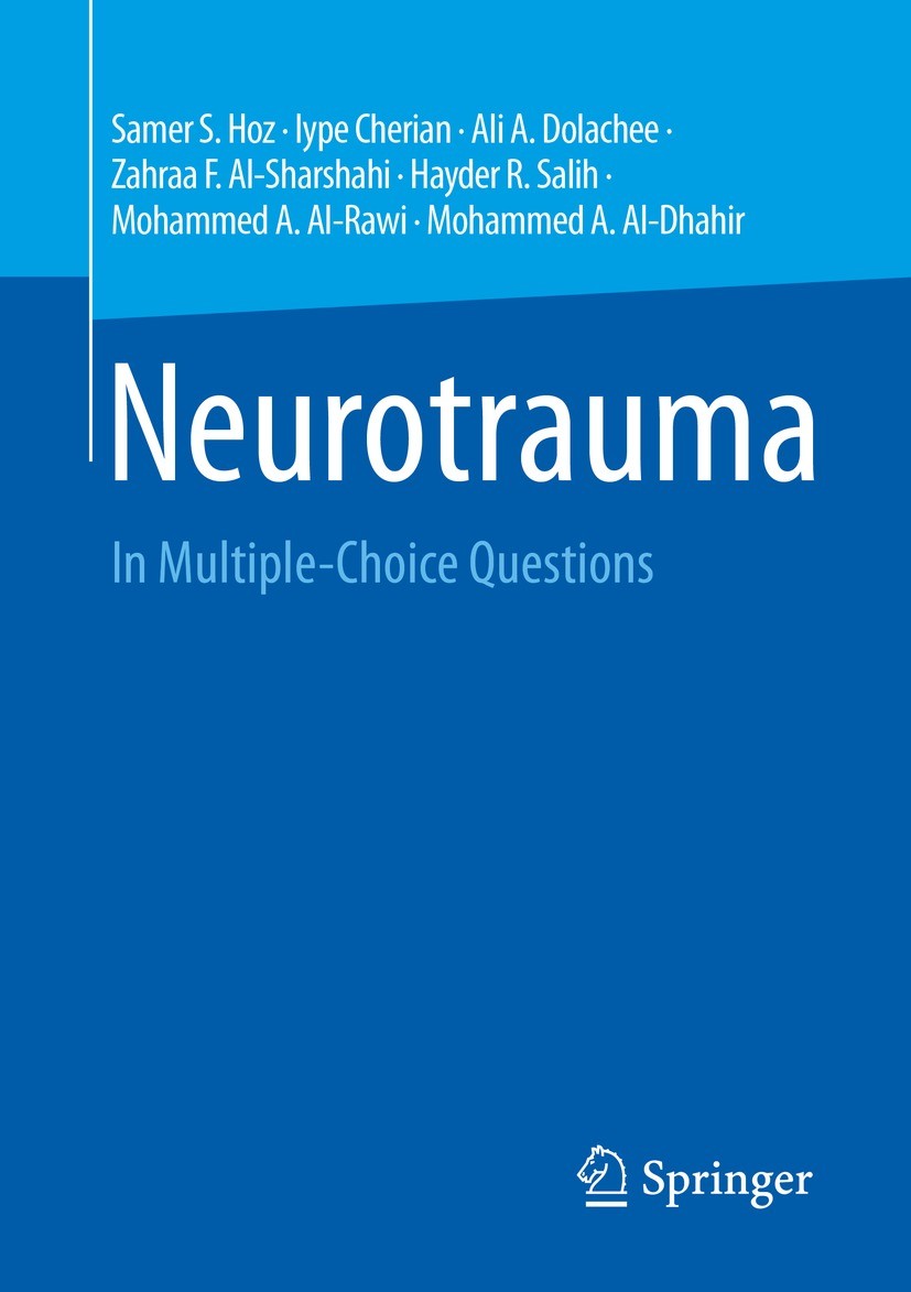 Titlebook: Neurotrauma; In Multiple-Choice Q Samer S. Hoz,Iype Cherian,Mohammed A. Al-Dhahir Textbook 2022 The Editor(s) (if applicable) and The Autho Titlebook: Neurotrauma; In Multiple-Choice Q Samer S. Hoz,Iype Cherian,Mohammed A. Al-Dhahir Textbook 2022 The Editor(s) (if applicable) and The Autho