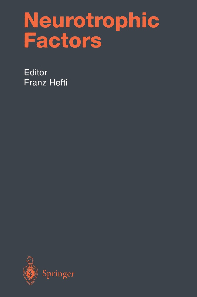 Titlebook: Neurotrophic Factors; Franz Hefti Book 1999 Springer-Verlag Berlin Heidelberg 1999 Alzheimer´s disease.anatomy.brain.brain injury.cerebral Titlebook: Neurotrophic Factors; Franz Hefti Book 1999 Springer-Verlag Berlin Heidelberg 1999 Alzheimer´s disease.anatomy.brain.brain injury.cerebral