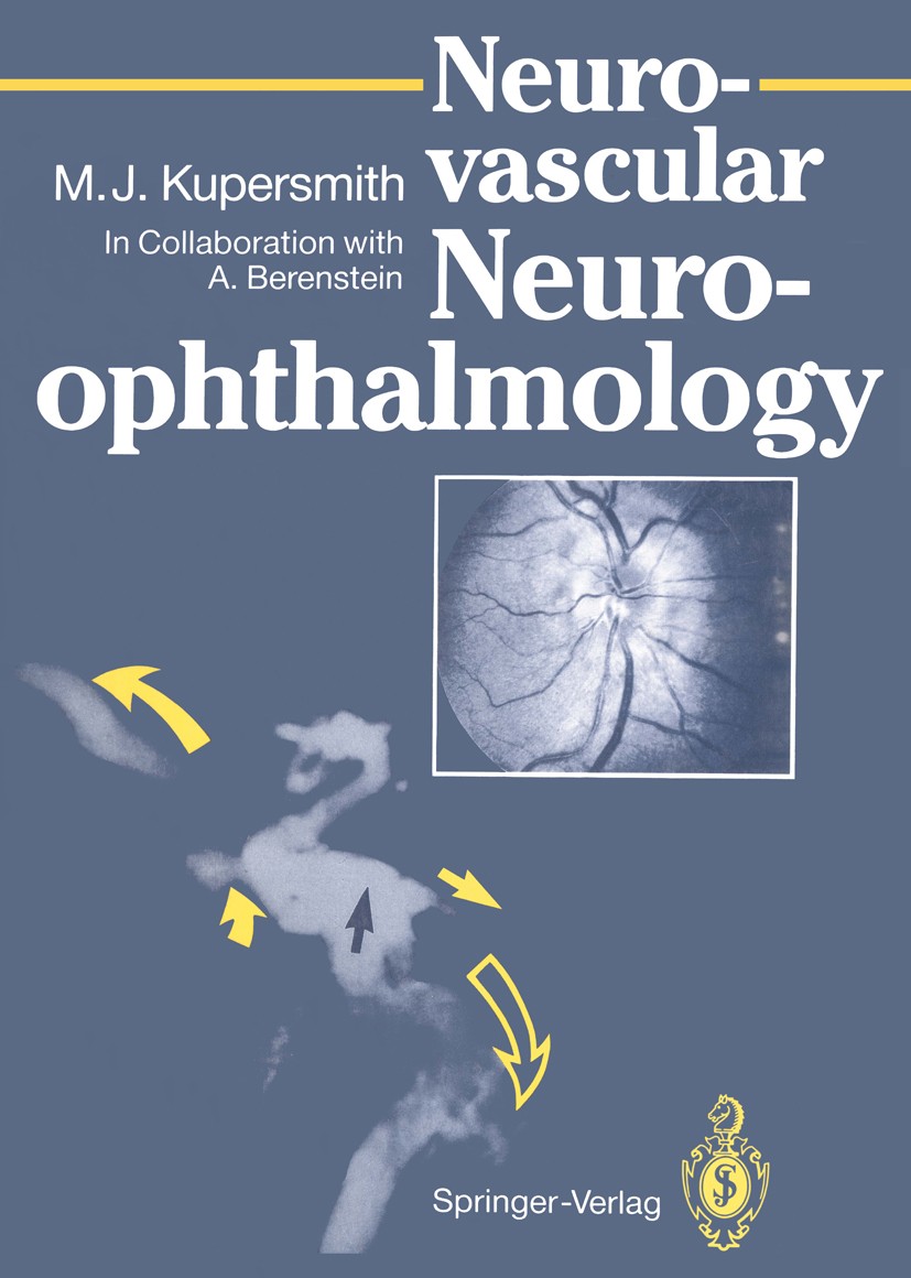 Titlebook: Neuro-vascular Neuro-ophthalmology; Mark J. Kupersmith Book 1993 Springer-Verlag Berlin Heidelberg 1993 Nervous System.Ophthalmologie.Tumo Titlebook: Neuro-vascular Neuro-ophthalmology; Mark J. Kupersmith Book 1993 Springer-Verlag Berlin Heidelberg 1993 Nervous System.Ophthalmologie.Tumo