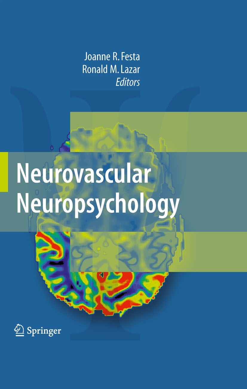Titlebook: Neurovascular Neuropsychology; Ronald Lazar,Joanne Festa Book 20091st edition Springer-Verlag New York 2009 Bypass.Stent.cerebral anneurys Titlebook: Neurovascular Neuropsychology; Ronald Lazar,Joanne Festa Book 20091st edition Springer-Verlag New York 2009 Bypass.Stent.cerebral anneurys