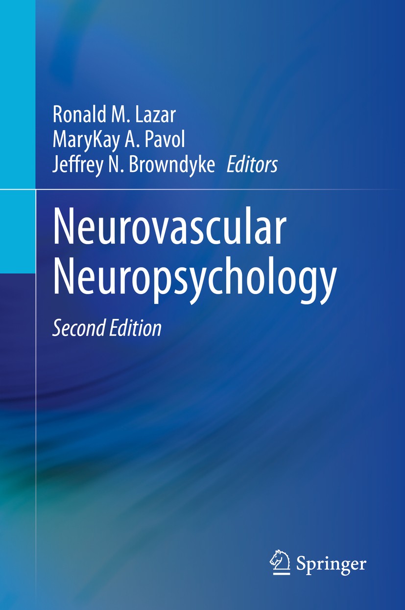 Titlebook: Neurovascular Neuropsychology; Ronald M. Lazar,MaryKay A. Pavol,Jeffrey N. Brownd Book 2020Latest edition Springer Nature Switzerland AG 2 Titlebook: Neurovascular Neuropsychology; Ronald M. Lazar,MaryKay A. Pavol,Jeffrey N. Brownd Book 2020Latest edition Springer Nature Switzerland AG 2