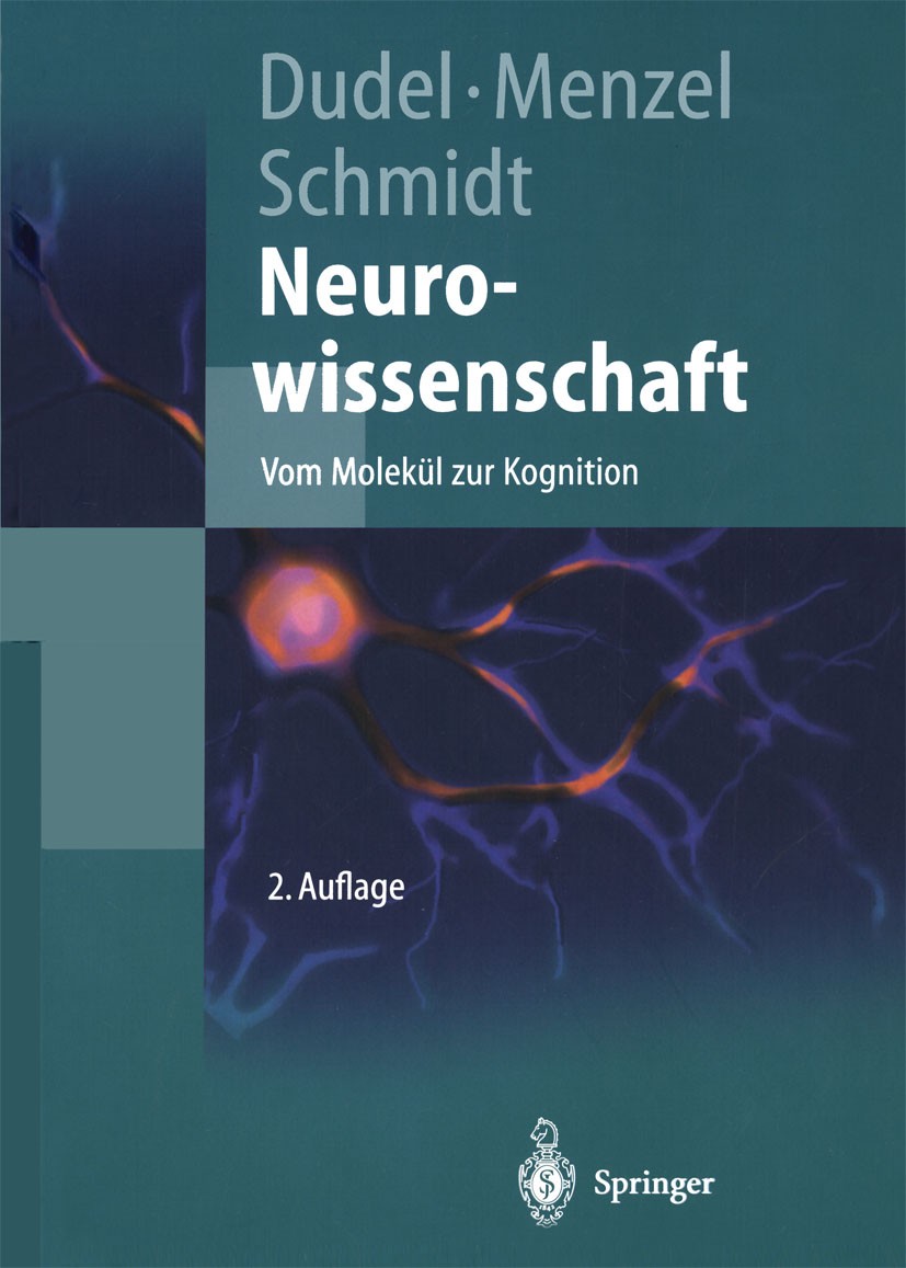 Titlebook: Neurowissenschaft; Vom Molekül zur Kogn Josef Dudel,Randolf Menzel,Robert F. Schmidt Textbook 2001Latest edition Springer-Verlag Berlin Hei Titlebook: Neurowissenschaft; Vom Molekül zur Kogn Josef Dudel,Randolf Menzel,Robert F. Schmidt Textbook 2001Latest edition Springer-Verlag Berlin Hei
