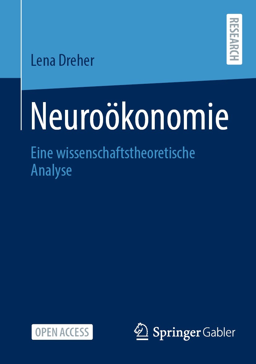 Titlebook: Neuroökonomie; Eine wissenschaftsth Lena Dreher Book‘‘‘‘‘‘‘‘ 2022 Der/die Herausgeber bzw. der/die Autor(en) 2022 Open Access.Neuroökonomie Titlebook: Neuroökonomie; Eine wissenschaftsth Lena Dreher Book‘‘‘‘‘‘‘‘ 2022 Der/die Herausgeber bzw. der/die Autor(en) 2022 Open Access.Neuroökonomie