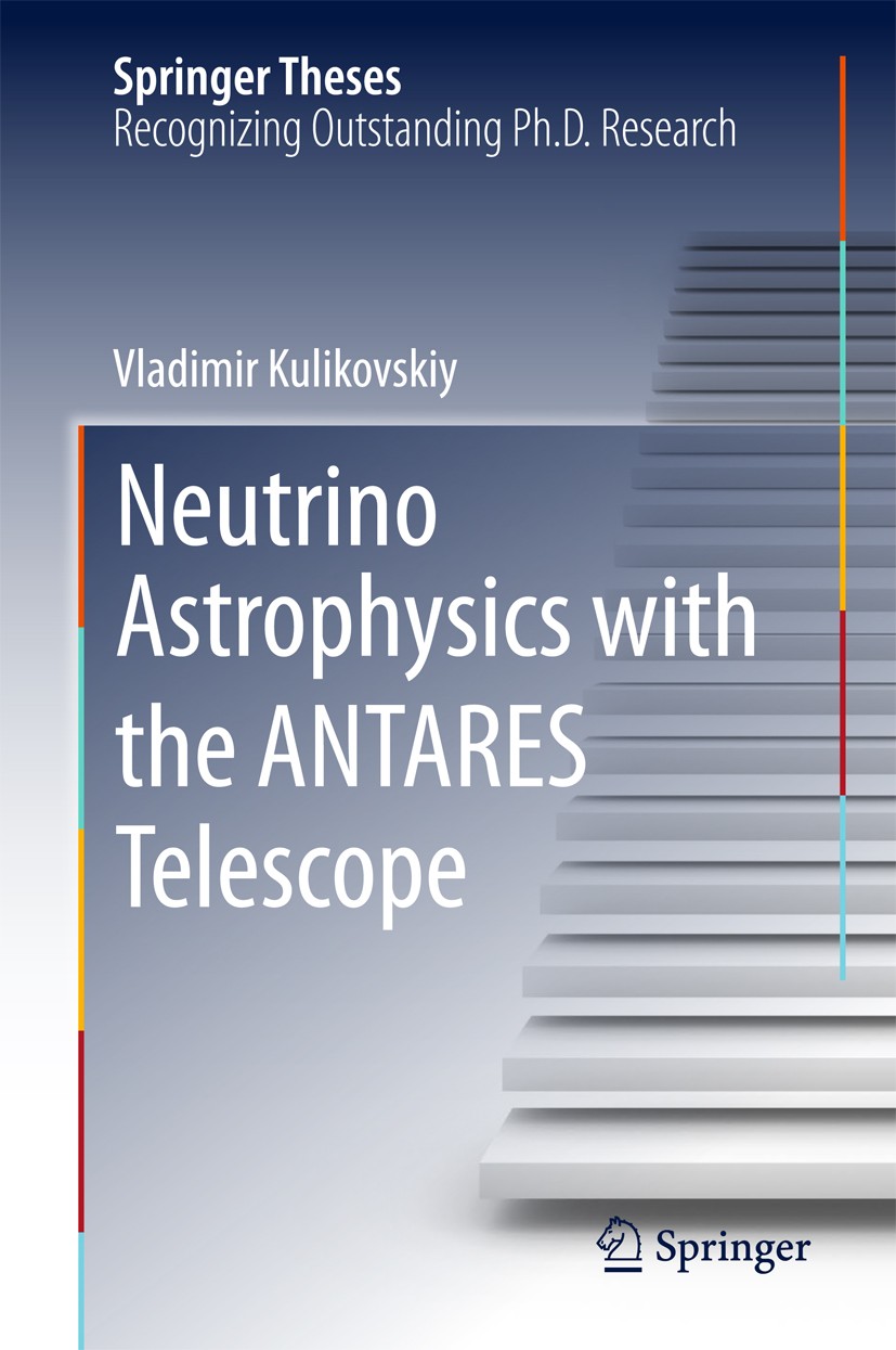 Titlebook: Neutrino Astrophysics with the ANTARES Telescope; Vladimir Kulikovskiy Book 2015 The Editor(s) (if applicable) and The Author(s), under ex Titlebook: Neutrino Astrophysics with the ANTARES Telescope; Vladimir Kulikovskiy Book 2015 The Editor(s) (if applicable) and The Author(s), under ex