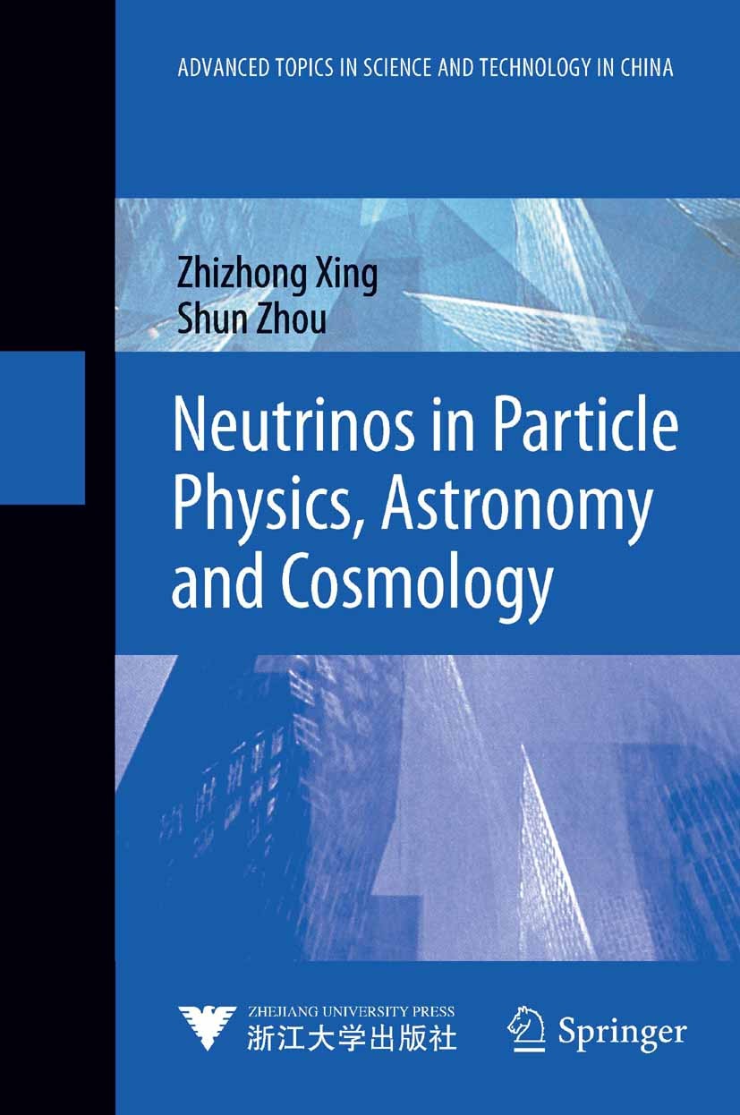 Titlebook: Neutrinos in Particle Physics, Astronomy and Cosmology; Zhi-Zhong Xing,Shun Zhou Book 2011 Springer-Verlag Berlin Heidelberg 2011 ATSTC.Co Titlebook: Neutrinos in Particle Physics, Astronomy and Cosmology; Zhi-Zhong Xing,Shun Zhou Book 2011 Springer-Verlag Berlin Heidelberg 2011 ATSTC.Co