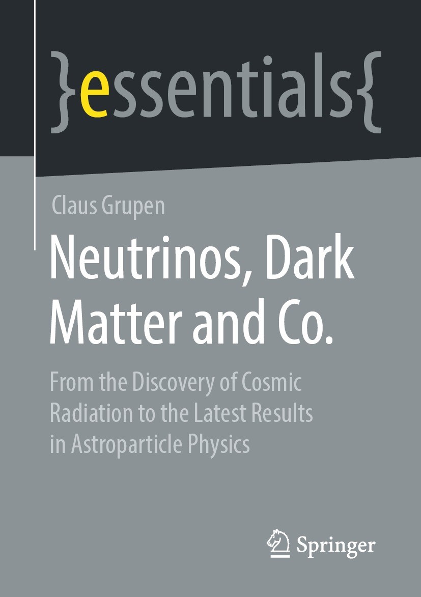 Titlebook: Neutrinos, Dark Matter and Co.; From the Discovery o Claus Grupen Book 2021 Springer Fachmedien Wiesbaden GmbH, part of Springer Nature 202 Titlebook: Neutrinos, Dark Matter and Co.; From the Discovery o Claus Grupen Book 2021 Springer Fachmedien Wiesbaden GmbH, part of Springer Nature 202