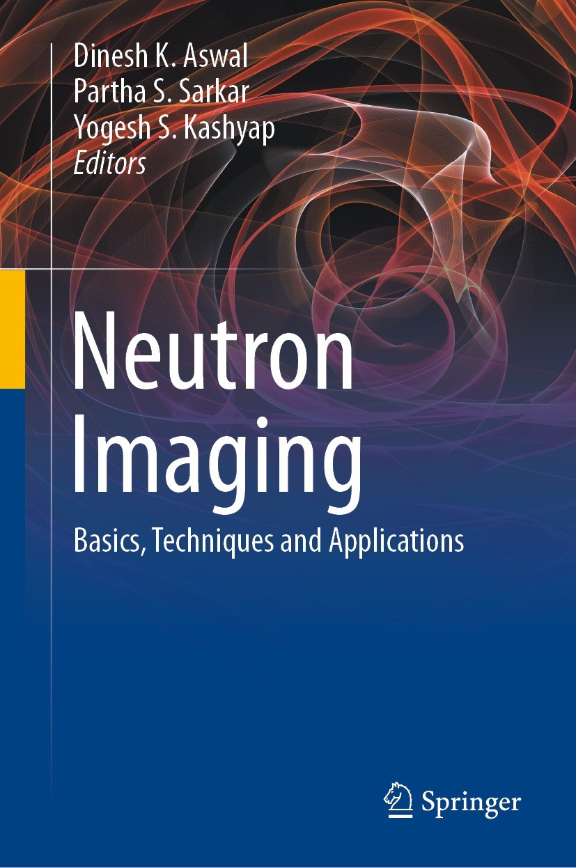 Titlebook: Neutron Imaging; Basics, Techniques a Dinesh K. Aswal,Partha S. Sarkar,Yogesh S. Kashyap Book 2022 The Editor(s) (if applicable) and The Au Titlebook: Neutron Imaging; Basics, Techniques a Dinesh K. Aswal,Partha S. Sarkar,Yogesh S. Kashyap Book 2022 The Editor(s) (if applicable) and The Au