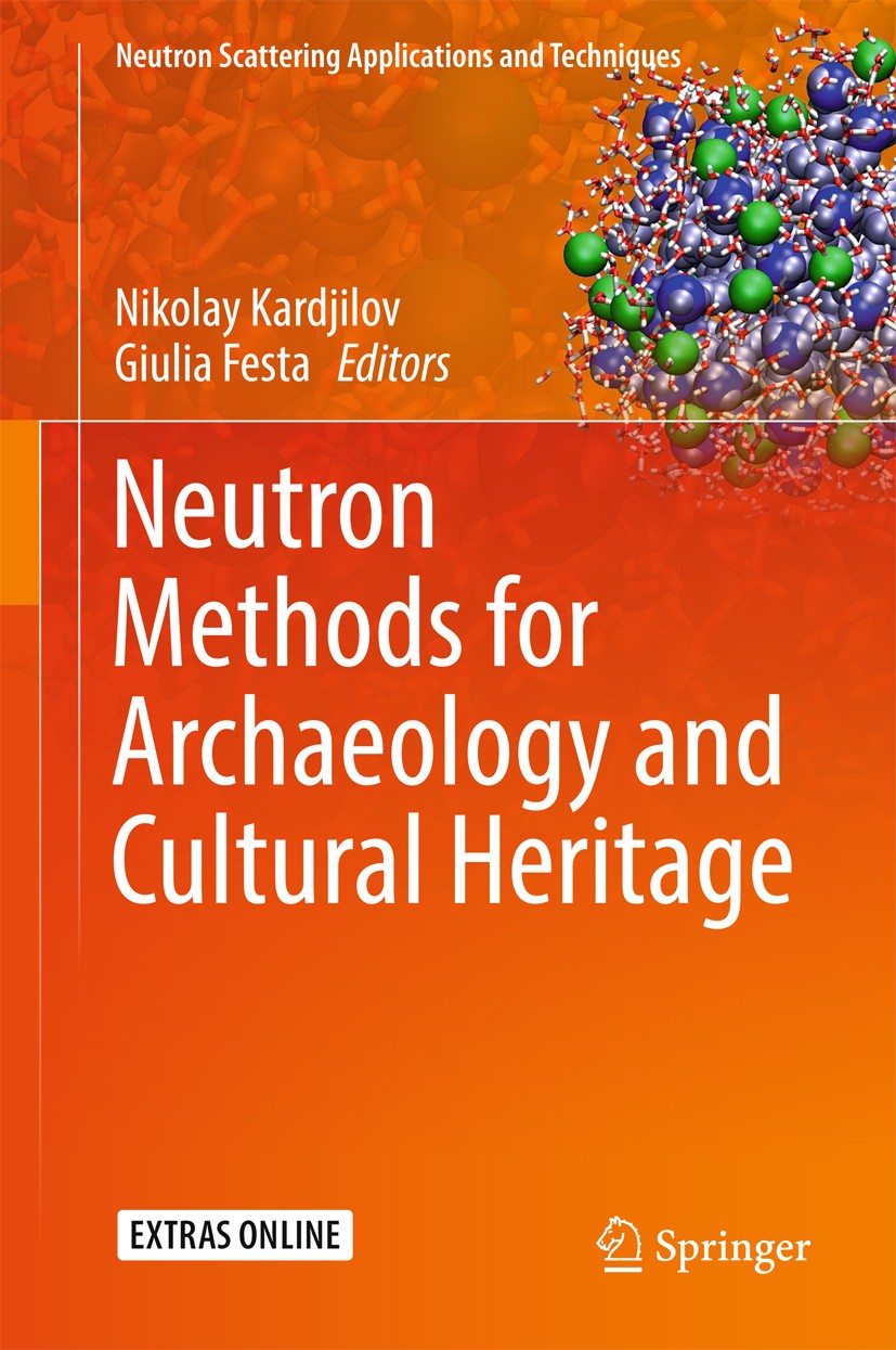Titlebook: Neutron Methods for Archaeology and Cultural Heritage; Nikolay Kardjilov,Giulia Festa Book 2017 Springer International Publishing Switzerl Titlebook: Neutron Methods for Archaeology and Cultural Heritage; Nikolay Kardjilov,Giulia Festa Book 2017 Springer International Publishing Switzerl