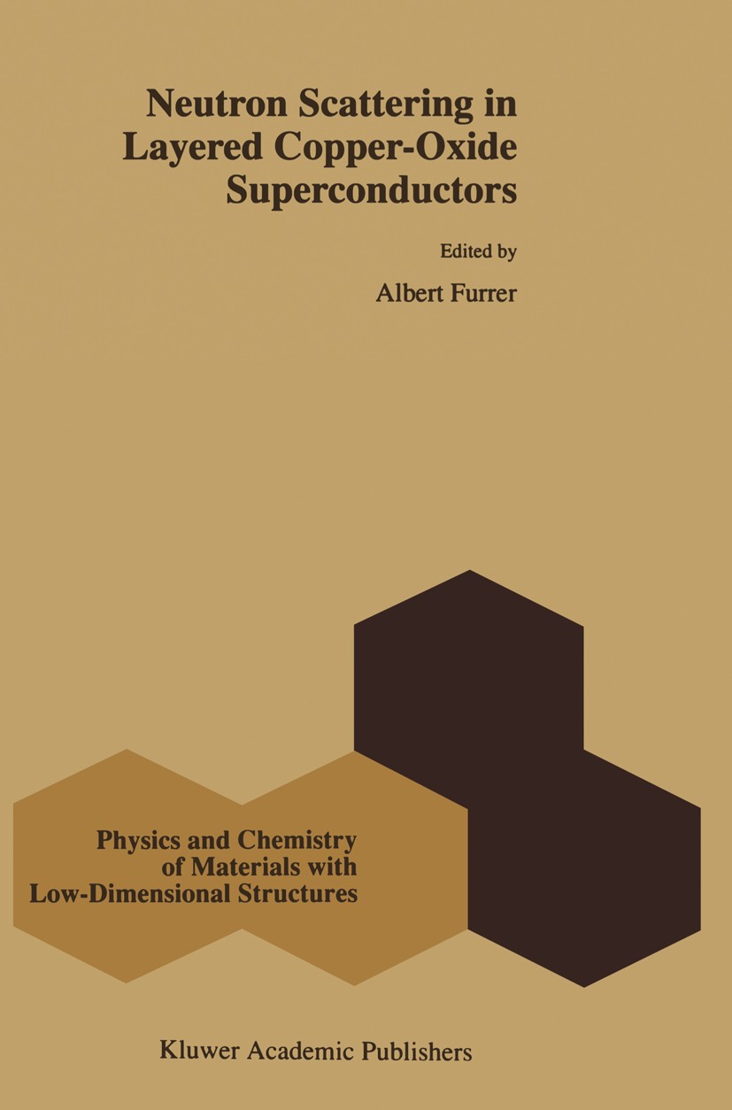 Titlebook: Neutron Scattering in Layered Copper-Oxide Superconductors; Albert Furrer Book 1998 Springer Science+Business Media Dordrecht 1998 Doping. Titlebook: Neutron Scattering in Layered Copper-Oxide Superconductors; Albert Furrer Book 1998 Springer Science+Business Media Dordrecht 1998 Doping.
