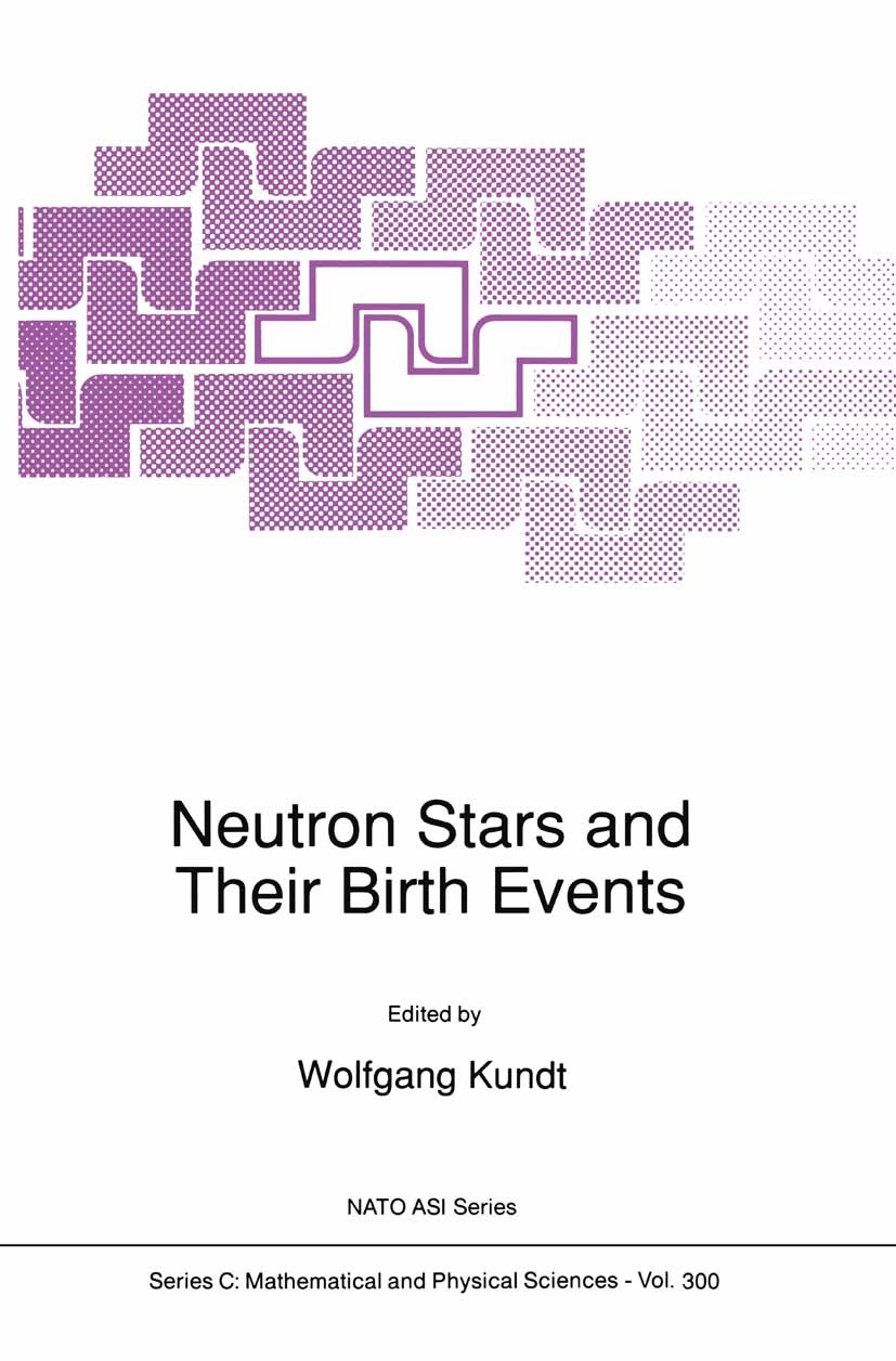 Titlebook: Neutron Stars and Their Birth Events; Wolfgang Kundt Book 1990 Kluwer Academic Publishers 1990 Accretion.Population.Supernova.accretion di Titlebook: Neutron Stars and Their Birth Events; Wolfgang Kundt Book 1990 Kluwer Academic Publishers 1990 Accretion.Population.Supernova.accretion di