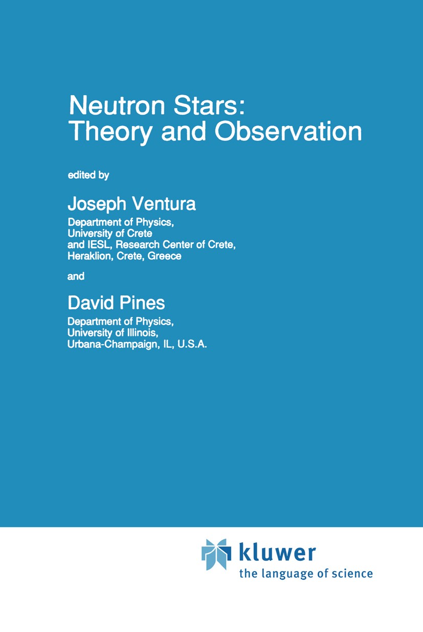 Titlebook: Neutron Stars: Theory and Observation; Joseph Ventura,David Pines Book 1991 Kluwer Academic Publishers 1991 Accretion.Supernova.fluid dyna Titlebook: Neutron Stars: Theory and Observation; Joseph Ventura,David Pines Book 1991 Kluwer Academic Publishers 1991 Accretion.Supernova.fluid dyna