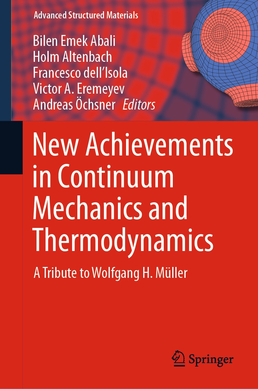 Titlebook: New Achievements in Continuum Mechanics and Thermodynamics; A Tribute to Wolfgan Bilen Emek Abali,Holm Altenbach,Andreas Öchsner Book 2019 Titlebook: New Achievements in Continuum Mechanics and Thermodynamics; A Tribute to Wolfgan Bilen Emek Abali,Holm Altenbach,Andreas Öchsner Book 2019