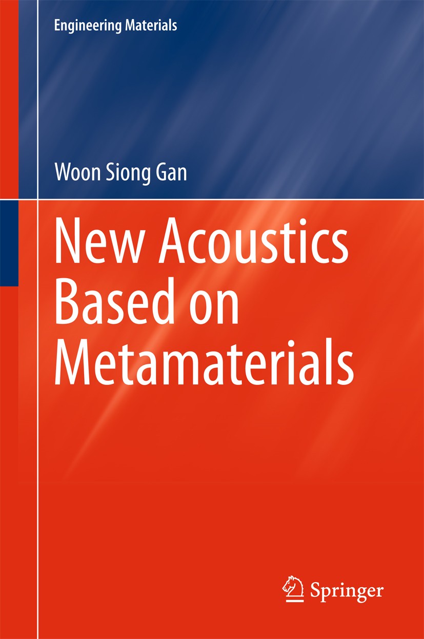 Titlebook: New Acoustics Based on Metamaterials; Woon Siong Gan Book 2018 Springer Nature Singapore Pte Ltd. 2018 Gauge Invariance.Negative Refractio Titlebook: New Acoustics Based on Metamaterials; Woon Siong Gan Book 2018 Springer Nature Singapore Pte Ltd. 2018 Gauge Invariance.Negative Refractio