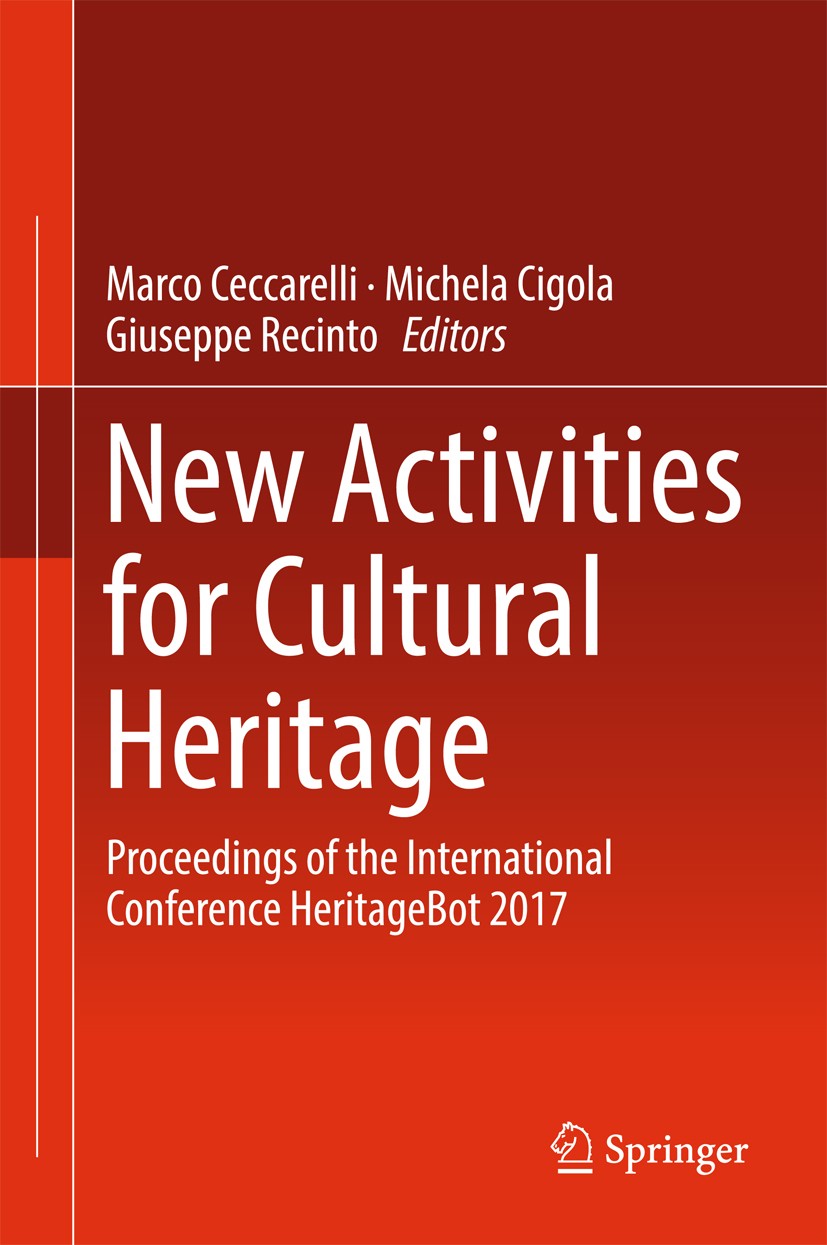 Titlebook: New Activities For Cultural Heritage; Proceedings of the I Marco Ceccarelli,Michela Cigola,Giuseppe Recinto Conference proceedings 2017 Spr Titlebook: New Activities For Cultural Heritage; Proceedings of the I Marco Ceccarelli,Michela Cigola,Giuseppe Recinto Conference proceedings 2017 Spr