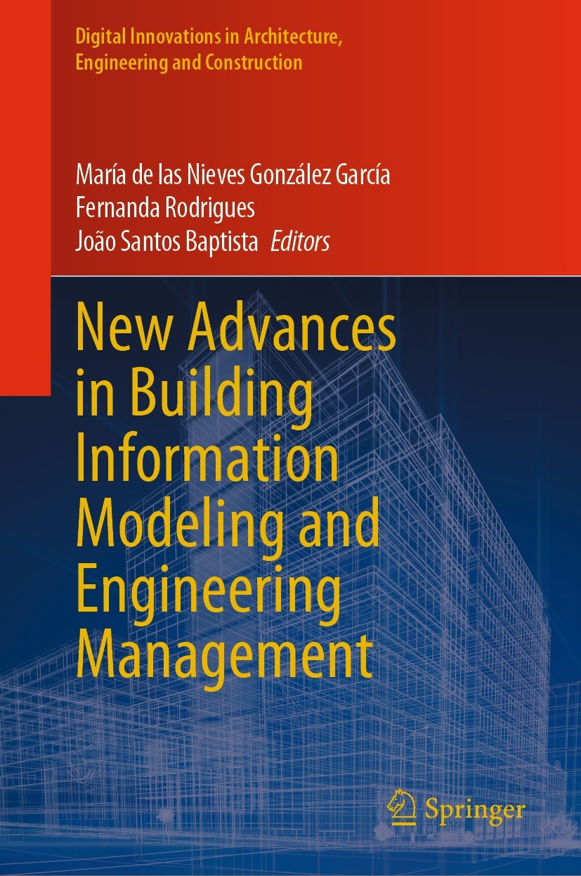 Titlebook: New Advances in Building Information Modeling and Engineering Management; María de las Nieves González García,Fernanda Rodri Book 2023 The Titlebook: New Advances in Building Information Modeling and Engineering Management; María de las Nieves González García,Fernanda Rodri Book 2023 The