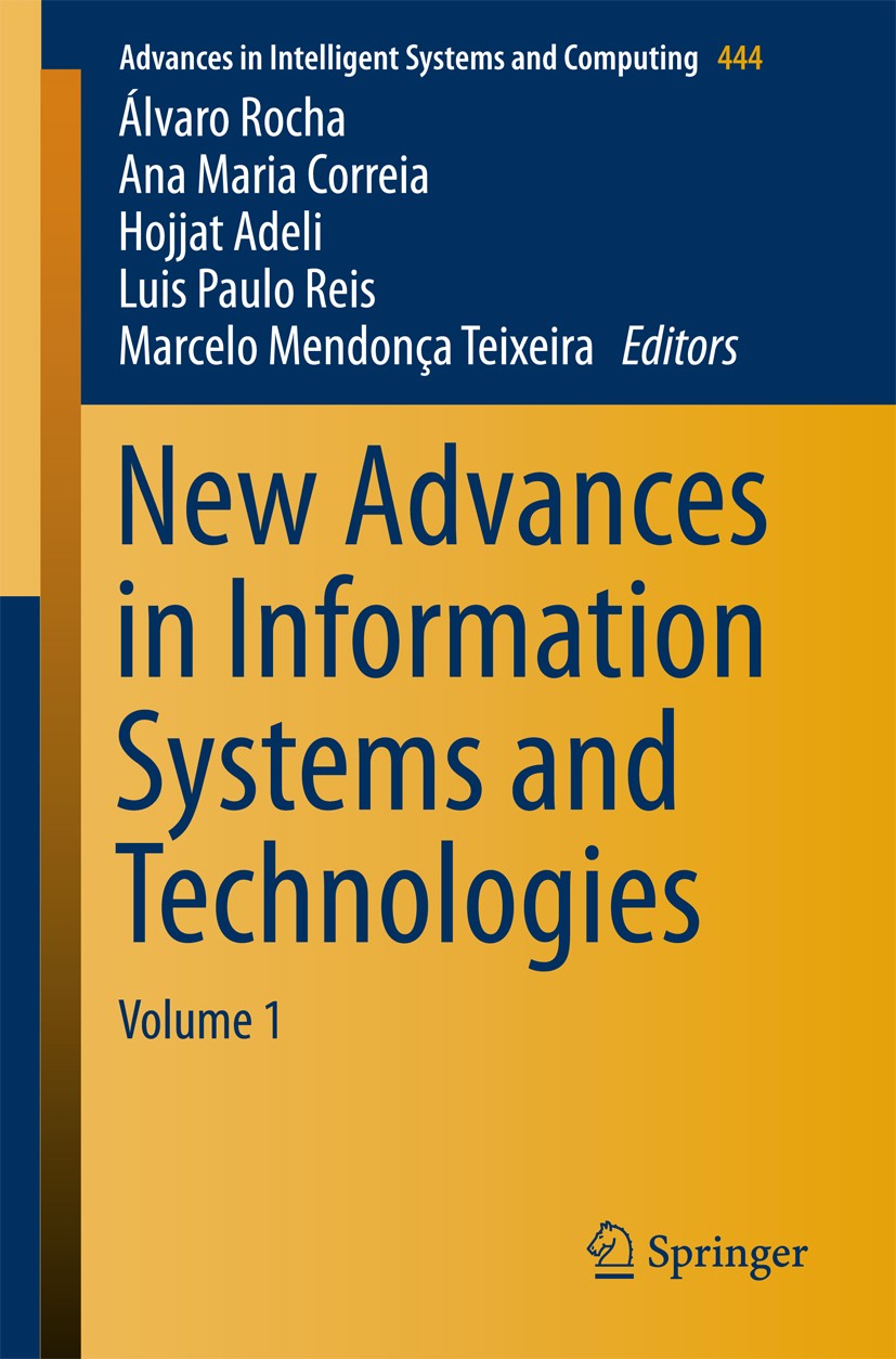 Titlebook: New Advances in Information Systems and Technologies; Álvaro Rocha,Ana Maria Correia,Marcelo Mendonça Te Conference proceedings 2016 Sprin Titlebook: New Advances in Information Systems and Technologies; Álvaro Rocha,Ana Maria Correia,Marcelo Mendonça Te Conference proceedings 2016 Sprin
