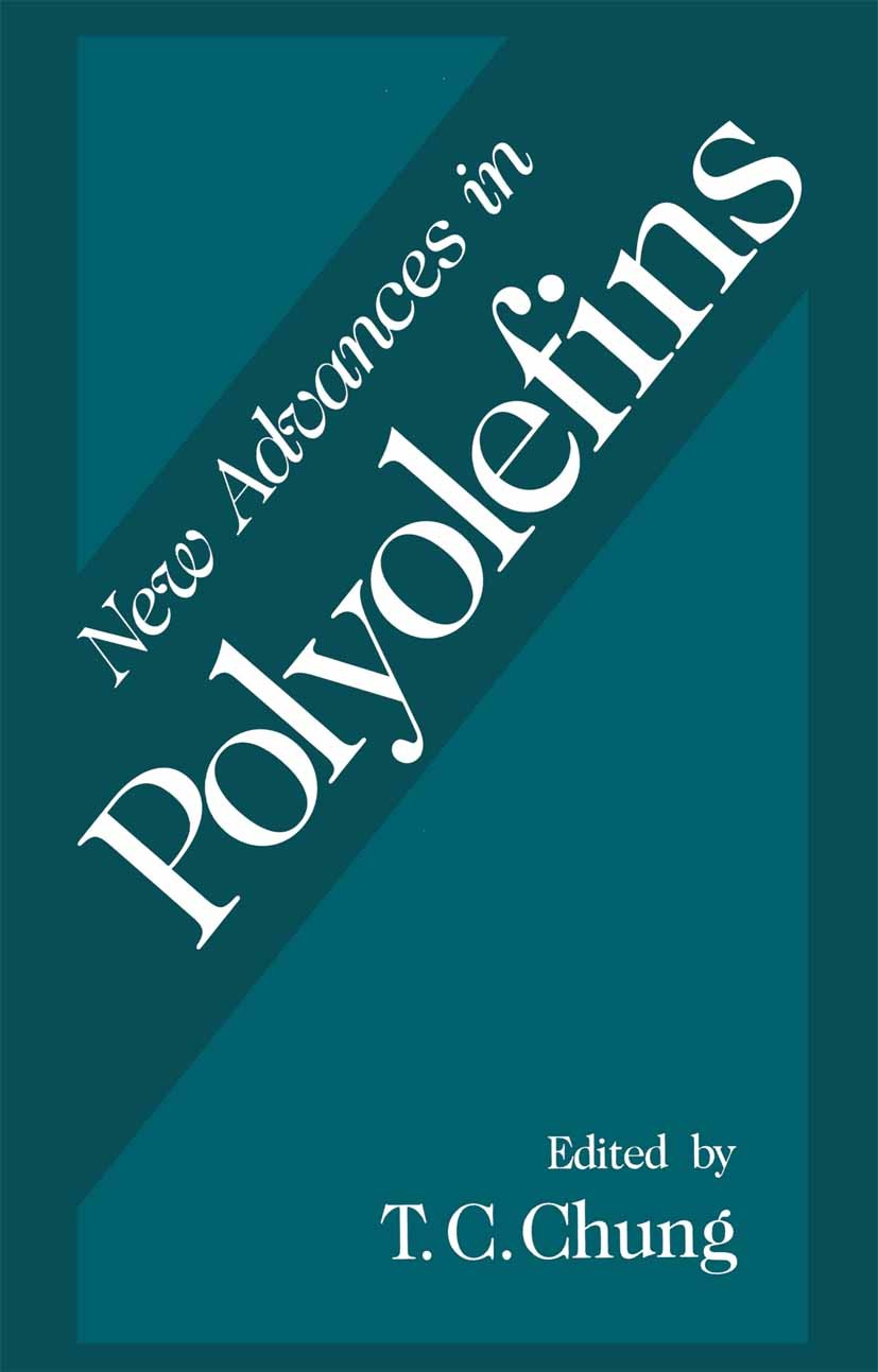 Titlebook: New Advances in Polyolefins; T. C. Chung Book 1993 Springer Science+Business Media New York 1993 Copolymer.Polyethylen.Polypropylen.Thermo Titlebook: New Advances in Polyolefins; T. C. Chung Book 1993 Springer Science+Business Media New York 1993 Copolymer.Polyethylen.Polypropylen.Thermo