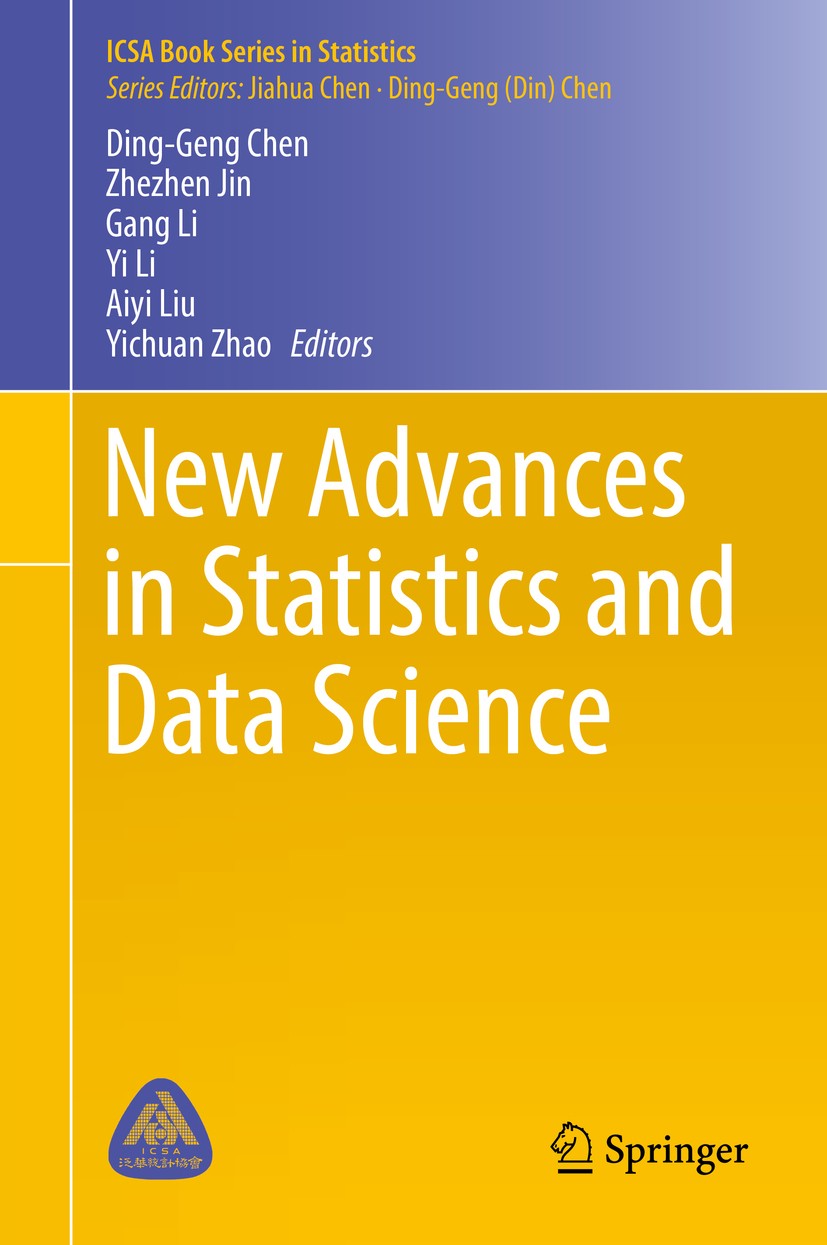 Titlebook: New Advances in Statistics and Data Science; Ding-Geng Chen,Zhezhen Jin,Yichuan Zhao Book 2017 The Editor(s) (if applicable) and The Autho Titlebook: New Advances in Statistics and Data Science; Ding-Geng Chen,Zhezhen Jin,Yichuan Zhao Book 2017 The Editor(s) (if applicable) and The Autho