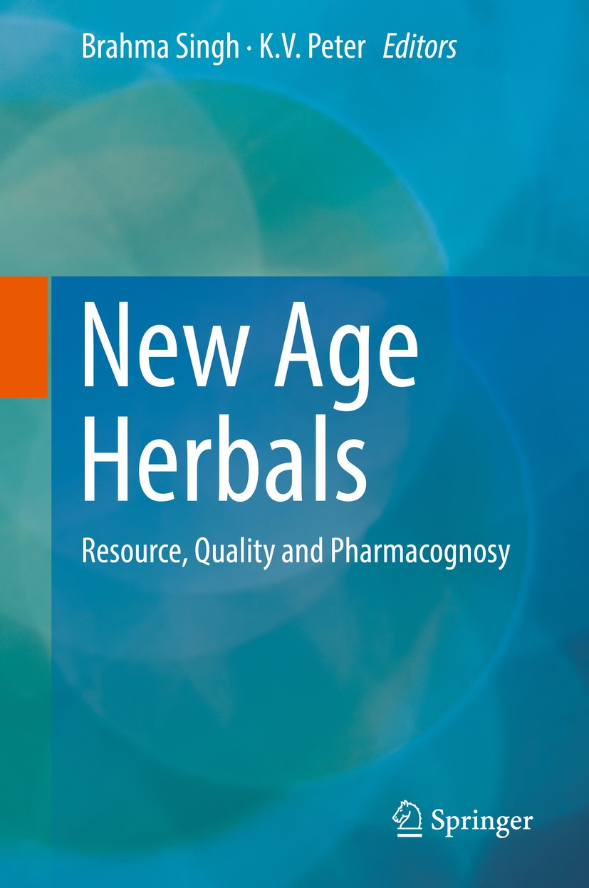 Titlebook: New Age Herbals; Resource, Quality an Brahma Singh,K.V. Peter Book 2018 Springer Nature Singapore Pte Ltd. 2018 phytomedicine.herbal medici Titlebook: New Age Herbals; Resource, Quality an Brahma Singh,K.V. Peter Book 2018 Springer Nature Singapore Pte Ltd. 2018 phytomedicine.herbal medici