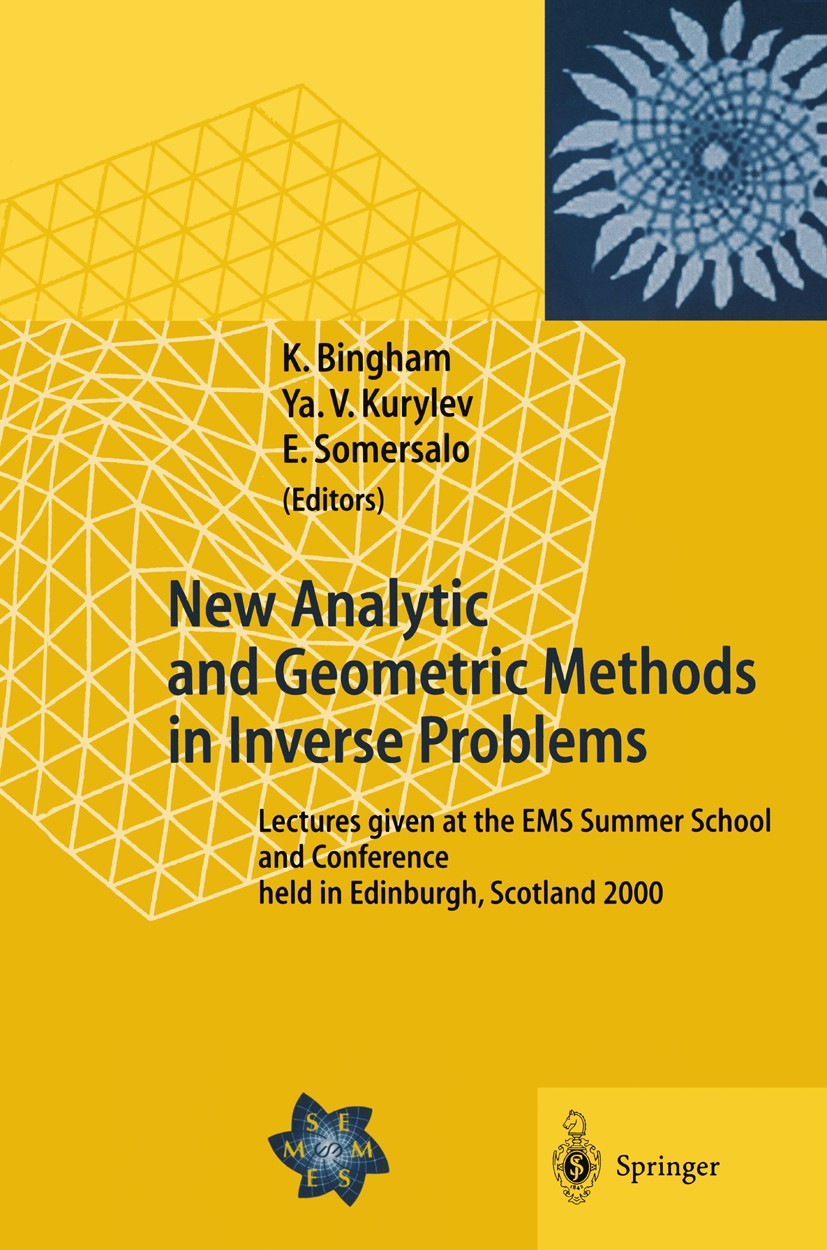 Titlebook: New Analytic and Geometric Methods in Inverse Problems; Lectures given at th Kenrick Bingham,Yaroslav V. Kurylev,Erkki Somersal Book 2004 S Titlebook: New Analytic and Geometric Methods in Inverse Problems; Lectures given at th Kenrick Bingham,Yaroslav V. Kurylev,Erkki Somersal Book 2004 S