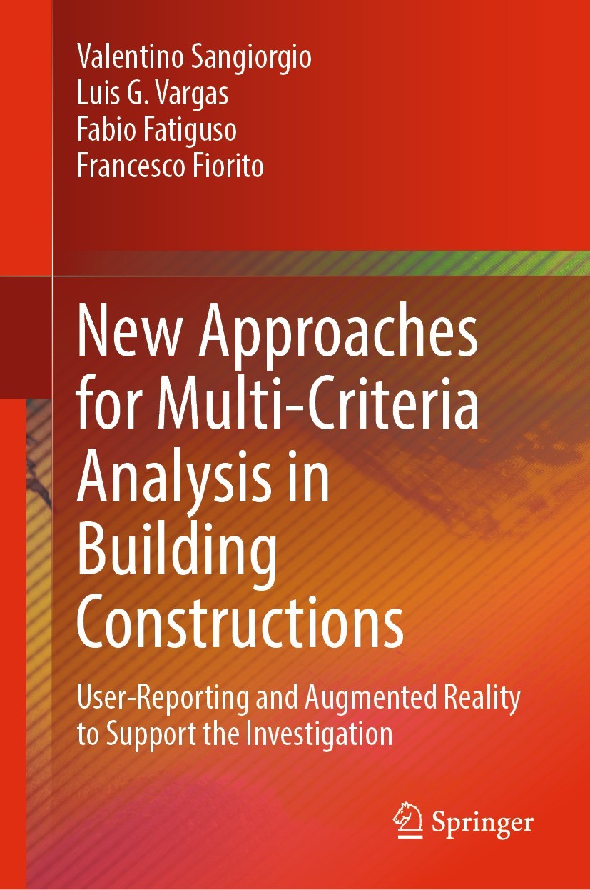Titlebook: New Approaches for Multi-Criteria Analysis in Building Constructions; User-Reporting and A Valentino Sangiorgio,Luis G. Vargas,Francesco Fi Titlebook: New Approaches for Multi-Criteria Analysis in Building Constructions; User-Reporting and A Valentino Sangiorgio,Luis G. Vargas,Francesco Fi