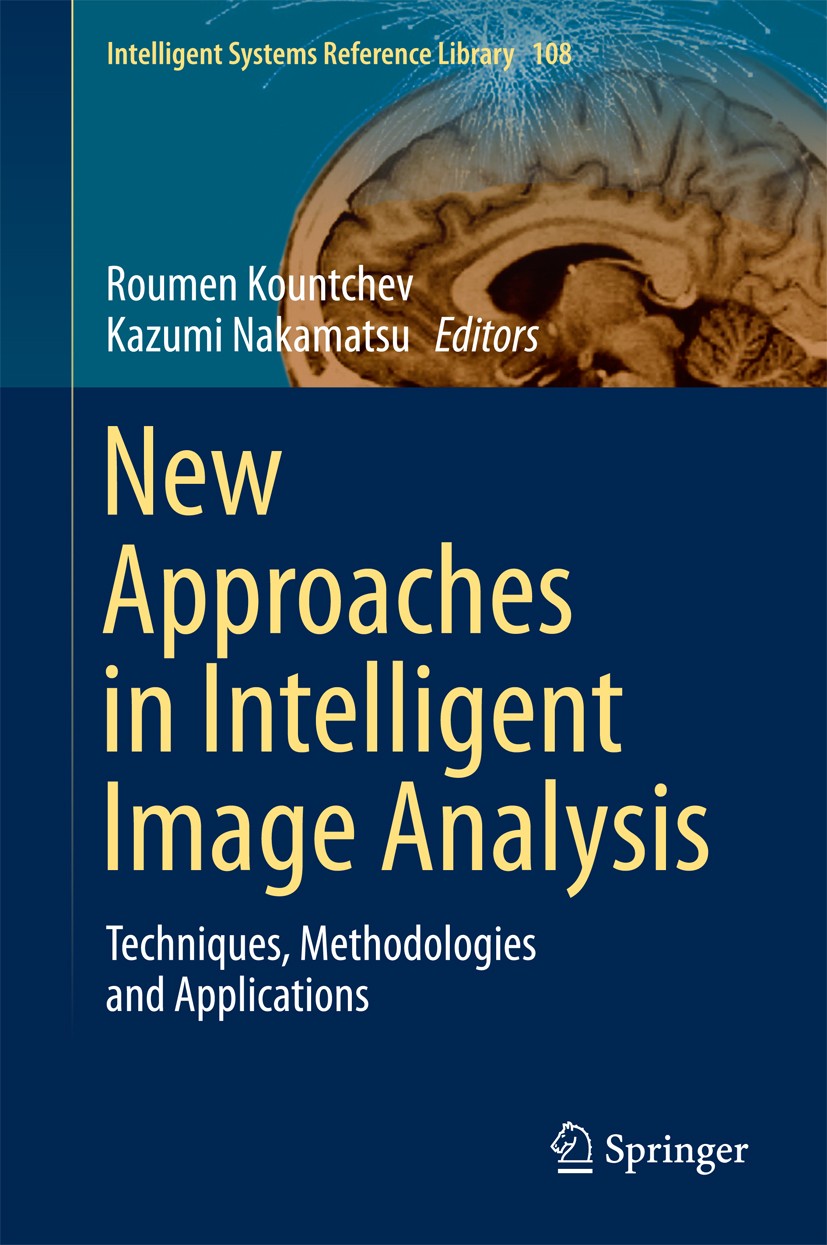 Titlebook: New Approaches in Intelligent Image Analysis; Techniques, Methodol Roumen Kountchev,Kazumi Nakamatsu Book 2016 Springer International Publi Titlebook: New Approaches in Intelligent Image Analysis; Techniques, Methodol Roumen Kountchev,Kazumi Nakamatsu Book 2016 Springer International Publi
