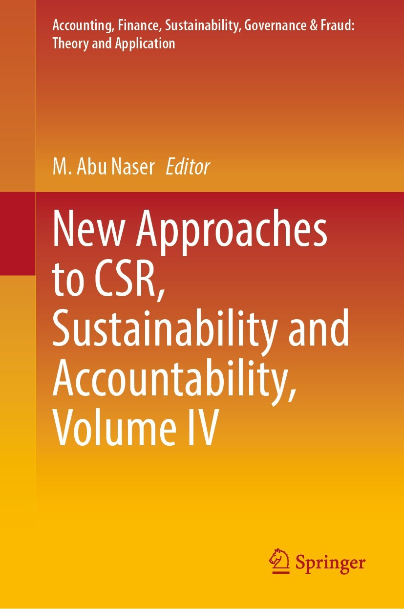 Titlebook: New Approaches to CSR, Sustainability and Accountability, Volume IV; M. Abu Naser Book 2023 The Editor(s) (if applicable) and The Author(s Titlebook: New Approaches to CSR, Sustainability and Accountability, Volume IV; M. Abu Naser Book 2023 The Editor(s) (if applicable) and The Author(s