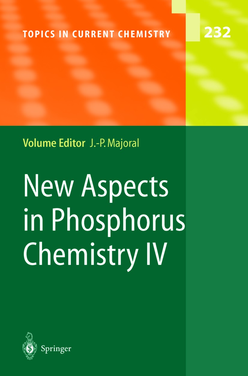 Titlebook: New Aspects in Phosphorus Chemistry IV; Jean-Pierre Majoral Book 2004 Springer-Verlag Berlin Heidelberg 2004 Biochemistry.Phosphorus Chemi Titlebook: New Aspects in Phosphorus Chemistry IV; Jean-Pierre Majoral Book 2004 Springer-Verlag Berlin Heidelberg 2004 Biochemistry.Phosphorus Chemi