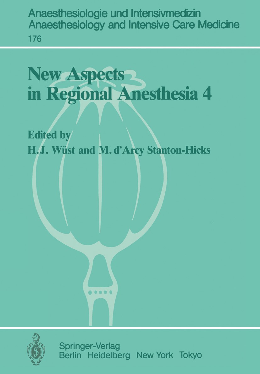 Titlebook: New Aspects in Regional Anesthesia 4; Major Conduction Blo Hans Joachim Wüst,M. d’Arcy Stanton-Hicks (Profess Conference proceedings 1986 S Titlebook: New Aspects in Regional Anesthesia 4; Major Conduction Blo Hans Joachim Wüst,M. d’Arcy Stanton-Hicks (Profess Conference proceedings 1986 S