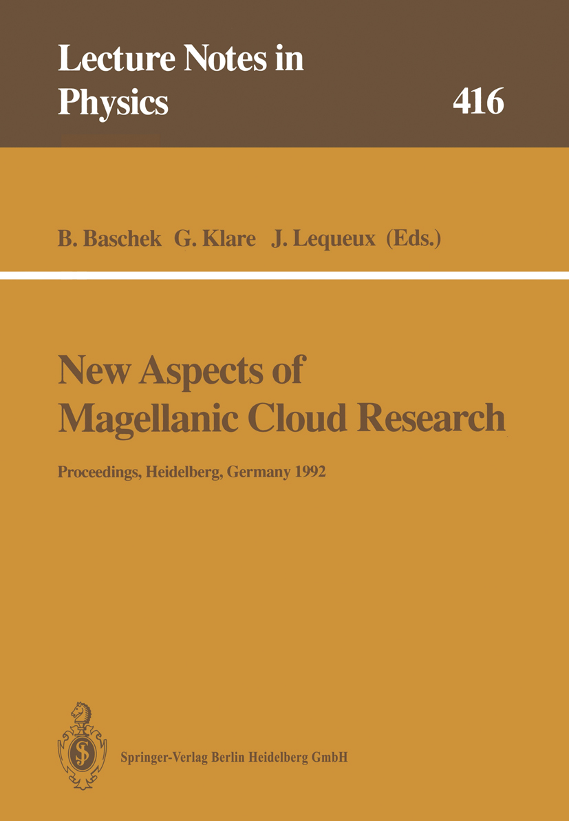 Titlebook: New Aspects of Magellanic Cloud Research; Proceedings of the S Bodo Baschek,Gerhard Klare,James Lequeux Conference proceedings 1993 Springe Titlebook: New Aspects of Magellanic Cloud Research; Proceedings of the S Bodo Baschek,Gerhard Klare,James Lequeux Conference proceedings 1993 Springe