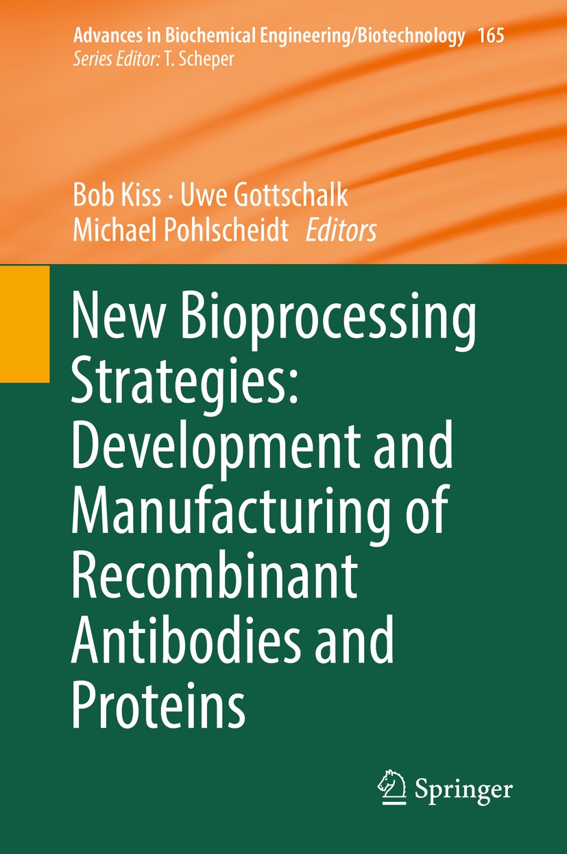 Titlebook: New Bioprocessing Strategies: Development and Manufacturing of Recombinant Antibodies and Proteins; Bob Kiss,Uwe Gottschalk,Michael Pohlsc Titlebook: New Bioprocessing Strategies: Development and Manufacturing of Recombinant Antibodies and Proteins; Bob Kiss,Uwe Gottschalk,Michael Pohlsc