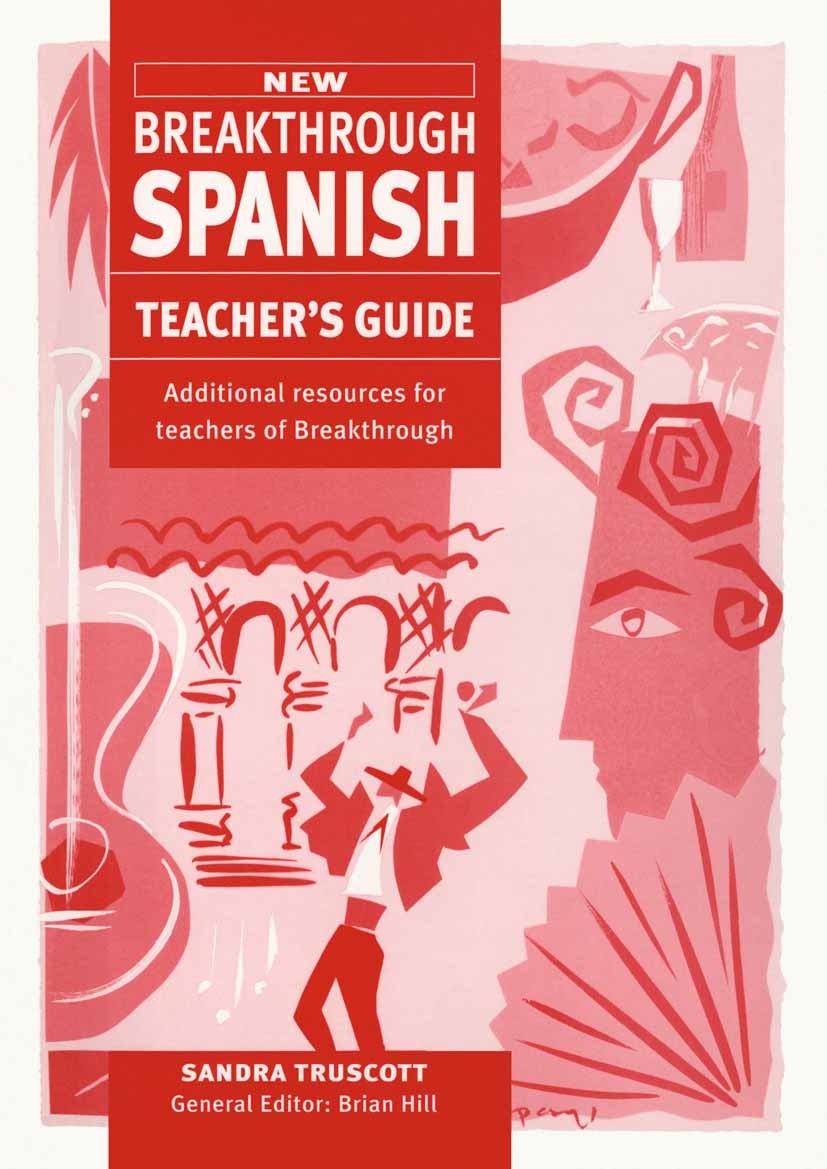 Titlebook: Breakthrough Spanish Teacher‘s Resources; Sandra María Truscott,Brian Hill (General Editor, Textbook 1996Latest edition Macmillan Publish Titlebook: Breakthrough Spanish Teacher‘s Resources; Sandra María Truscott,Brian Hill (General Editor, Textbook 1996Latest edition Macmillan Publish