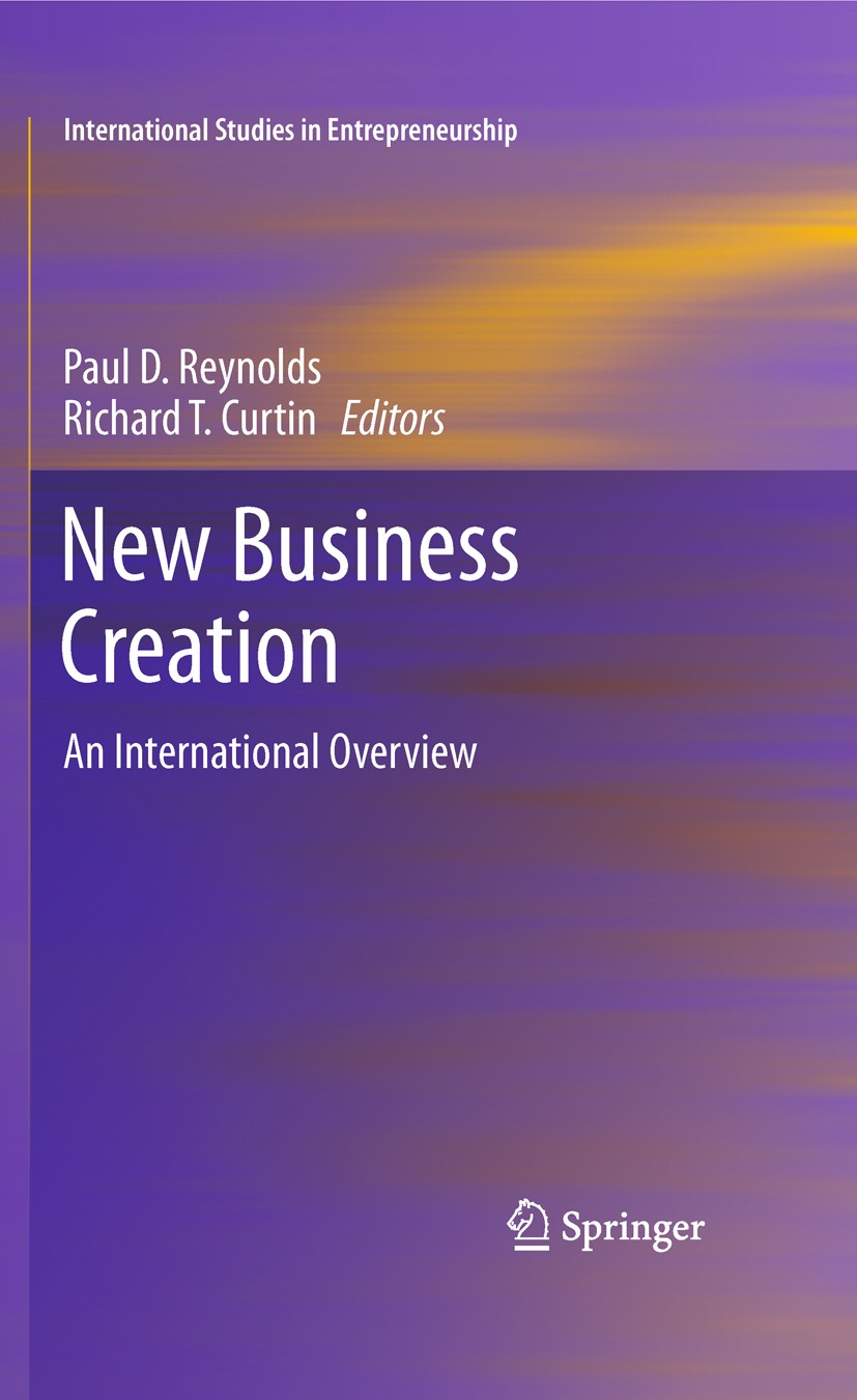Titlebook: New Business Creation; An International Ove Paul D. Reynolds,Richard T. Curtin Book 2011 Springer New York 2011 Entrepreneur.Entrepreneursh Titlebook: New Business Creation; An International Ove Paul D. Reynolds,Richard T. Curtin Book 2011 Springer New York 2011 Entrepreneur.Entrepreneursh