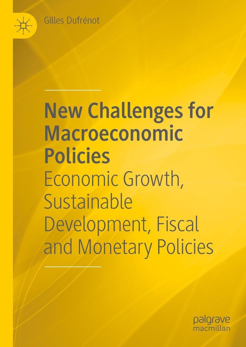 Titlebook: New Challenges for Macroeconomic Policies; Economic Growth, Sus Gilles Dufrénot Book 2023 The Editor(s) (if applicable) and The Author(s), Titlebook: New Challenges for Macroeconomic Policies; Economic Growth, Sus Gilles Dufrénot Book 2023 The Editor(s) (if applicable) and The Author(s),
