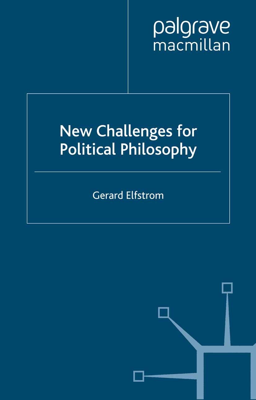Titlebook: New Challenges for Political Philosophy; Gerard Elfstrom Book 1997 Palgrave Macmillan, a division of Macmillan Publishers Limited 1997 eco Titlebook: New Challenges for Political Philosophy; Gerard Elfstrom Book 1997 Palgrave Macmillan, a division of Macmillan Publishers Limited 1997 eco